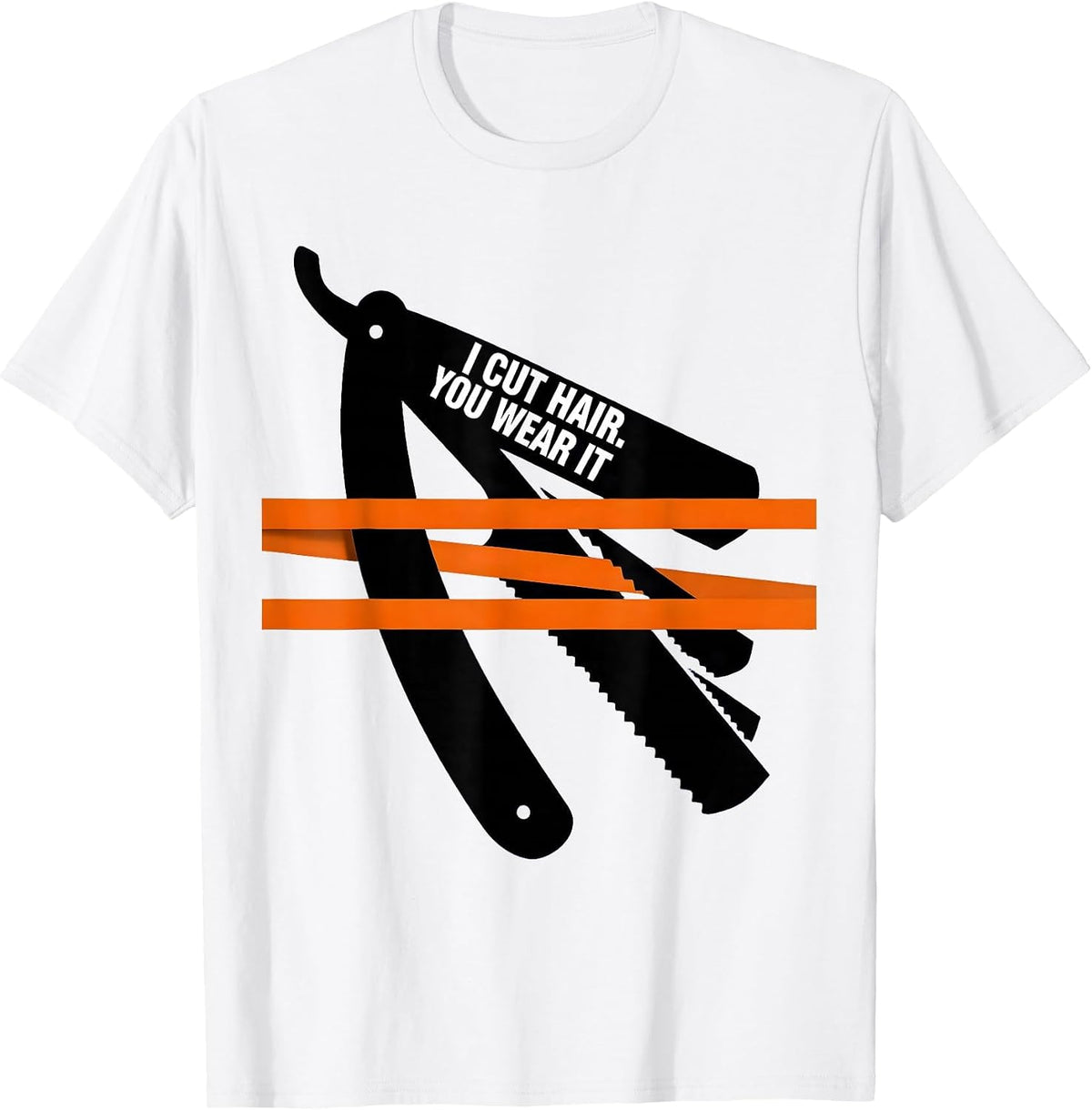 Men's I Cut Hair You Wear It Funny Barber Hairstylist Gift Humor T-Shirt - White