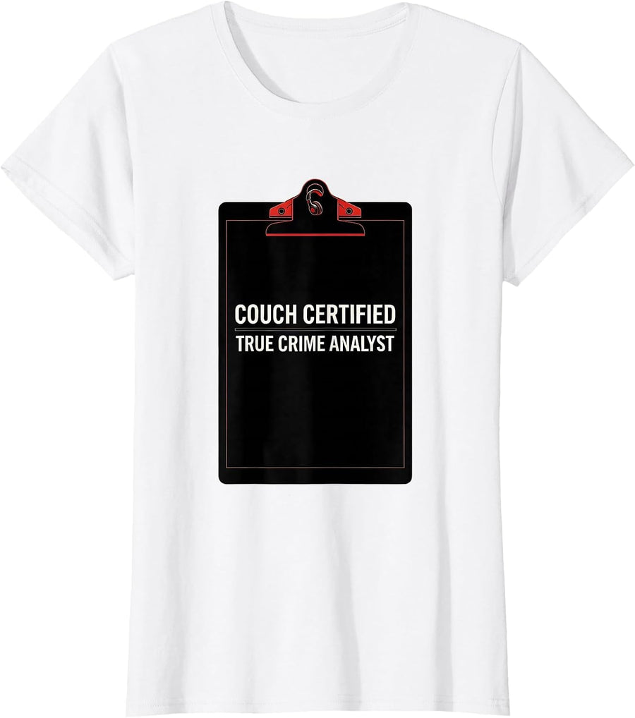 Women's Couch Certified True Crime Analyst Funny True Crime Fan T-Shirt - White