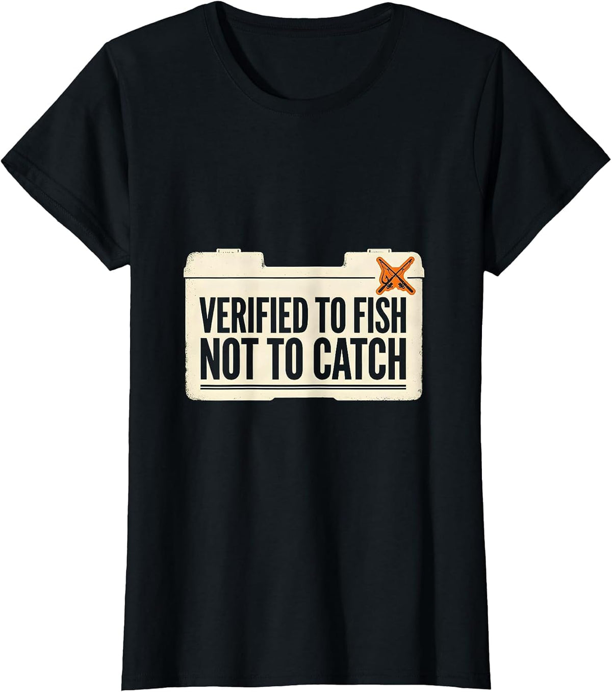 Women's Verified To Fish Not To Catch Funny Bass Fishing Humor T-Shirt - Black