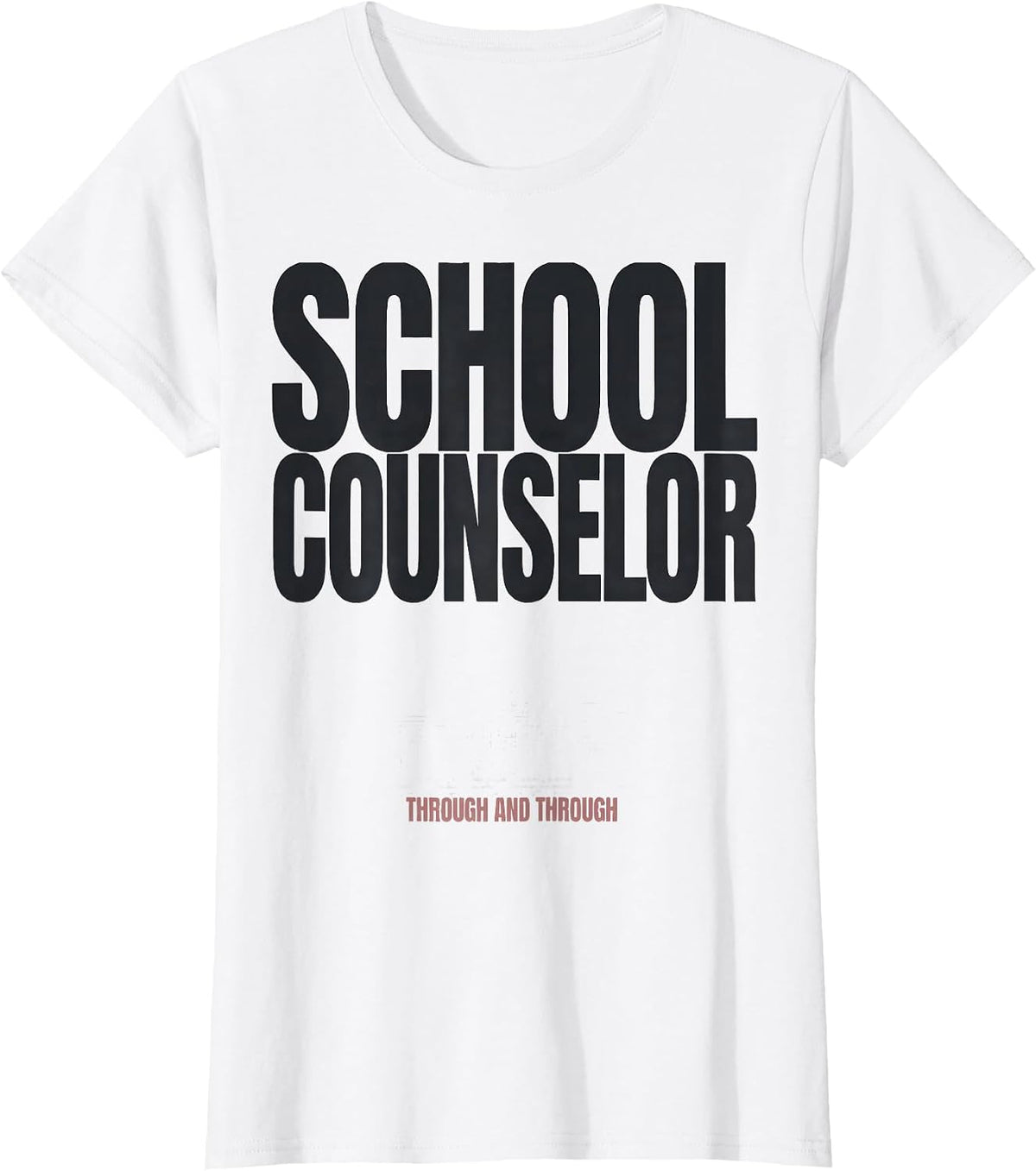 Women's School Counselor, Through and Through Funny Psychology Humor T-Shirt - White