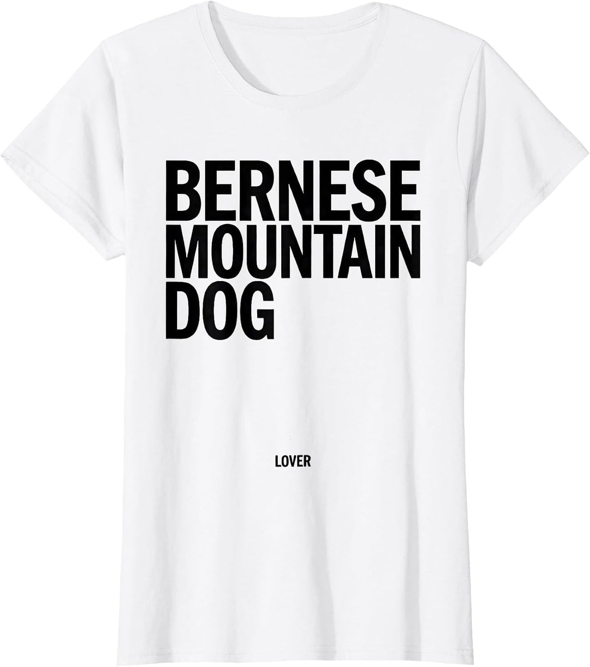 Women's Bernese Mountain Dog Lover Funny Dog Mom Dad Pet Lover Humor T-Shirt - White