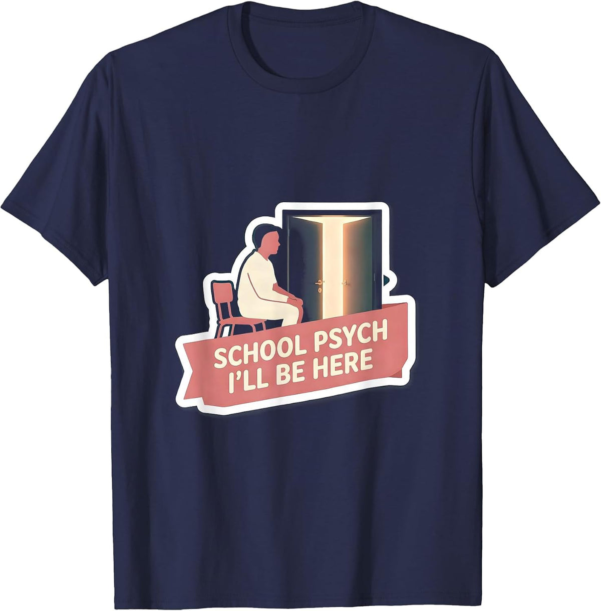 School Psych — I’ll Be Here Sentimental Support Staff T-Shirt - Navy Blue