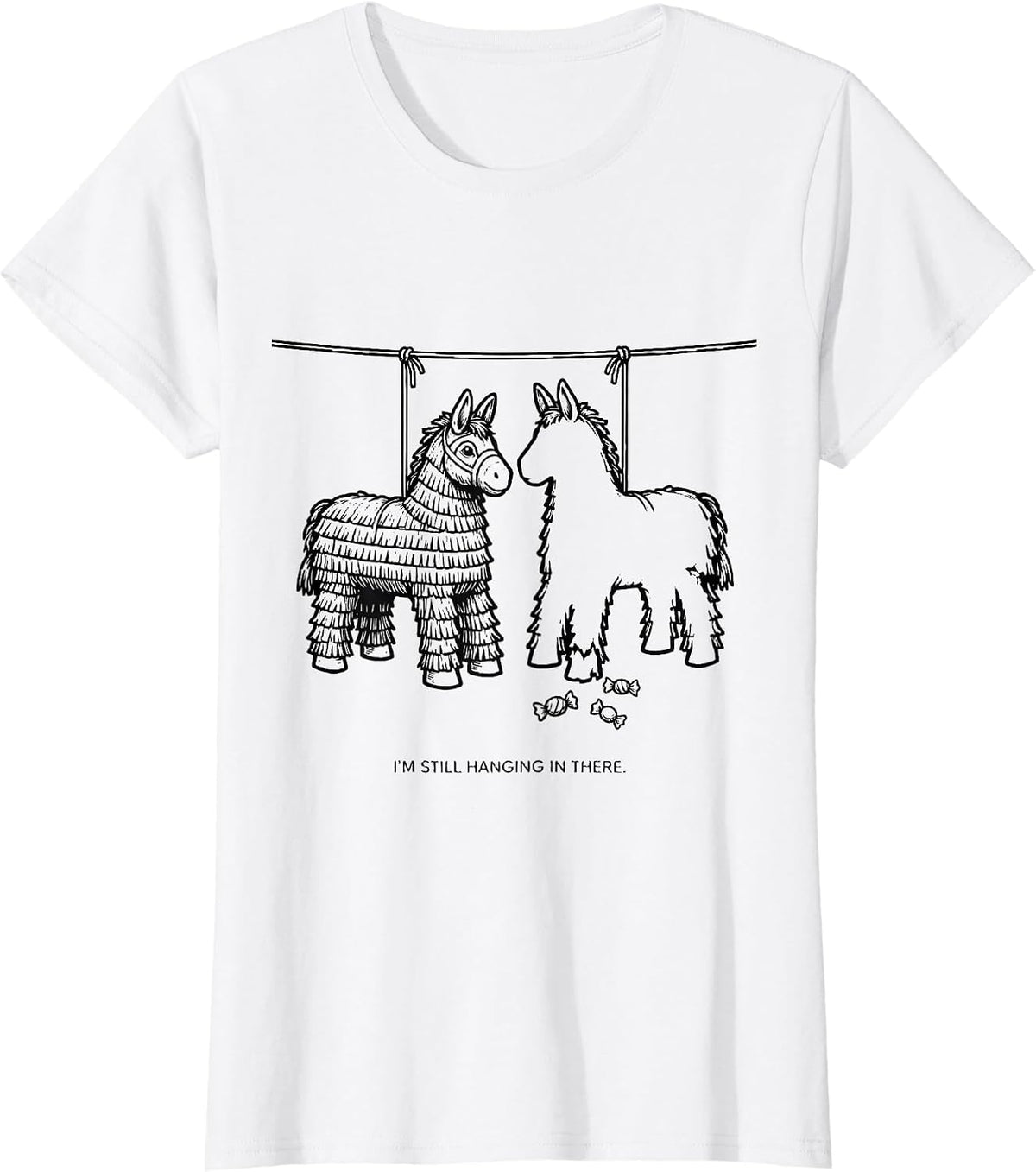 Women's I'm Still Hanging In There Funny Cinco De Mayo Piñata Party T-Shirt - White
