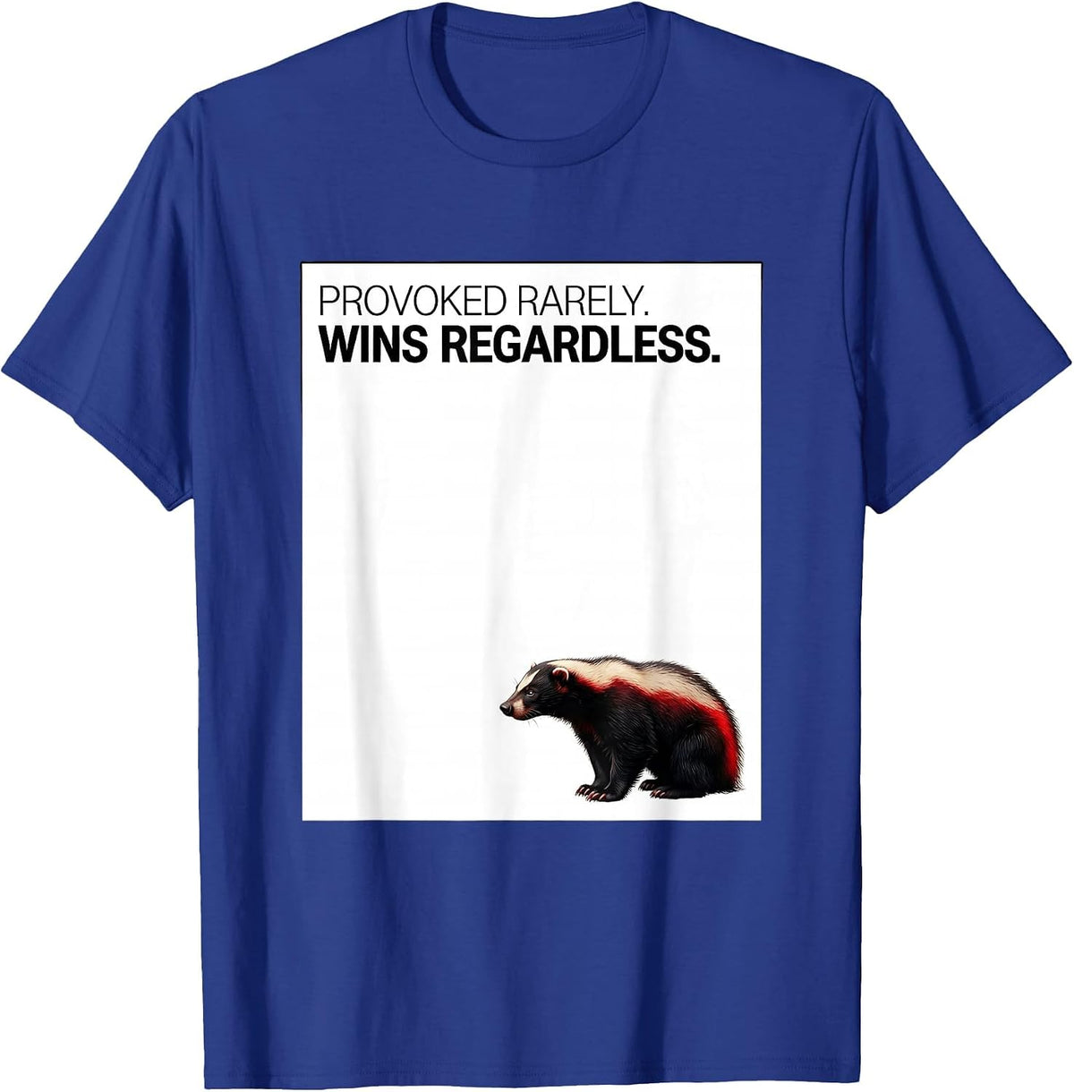 Men's Provoked Rarely Wins Regardless Funny Honey Badger Wildlife T-Shirt - Royal Blue