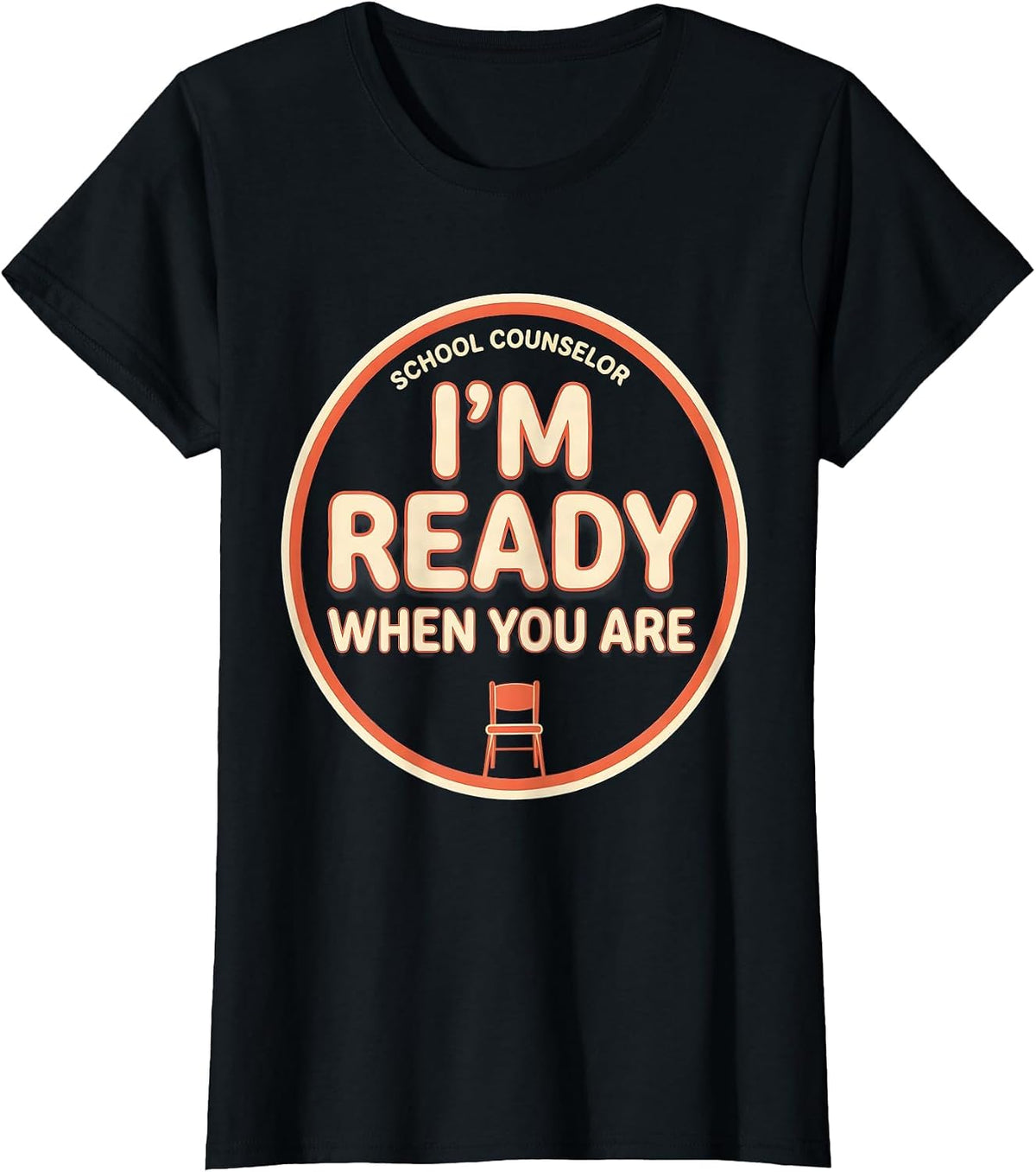 School Counselor I’m Ready When You Are Funny T-Shirt - Black