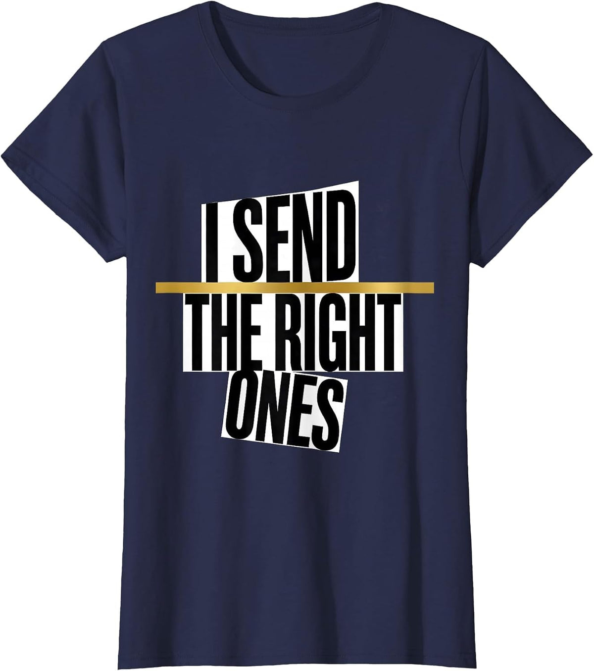 Women's I Send The Right Ones Funny 911 Dispatcher Thin Gold Line T-Shirt - Navy Blue