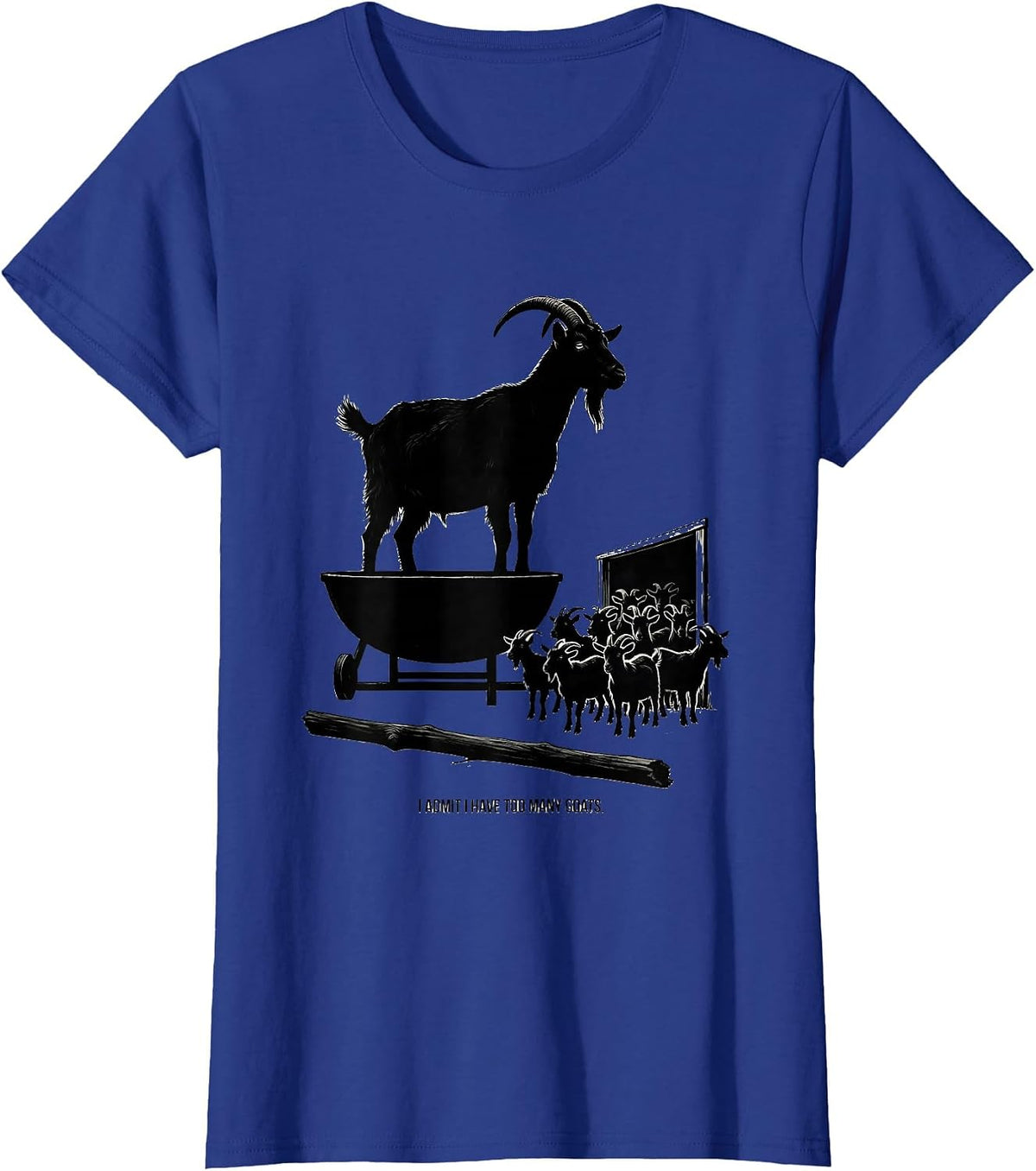 Women's I Admit I Have Too Many Goats Funny Goat Lover Farm Animal T-Shirt - Royal Blue