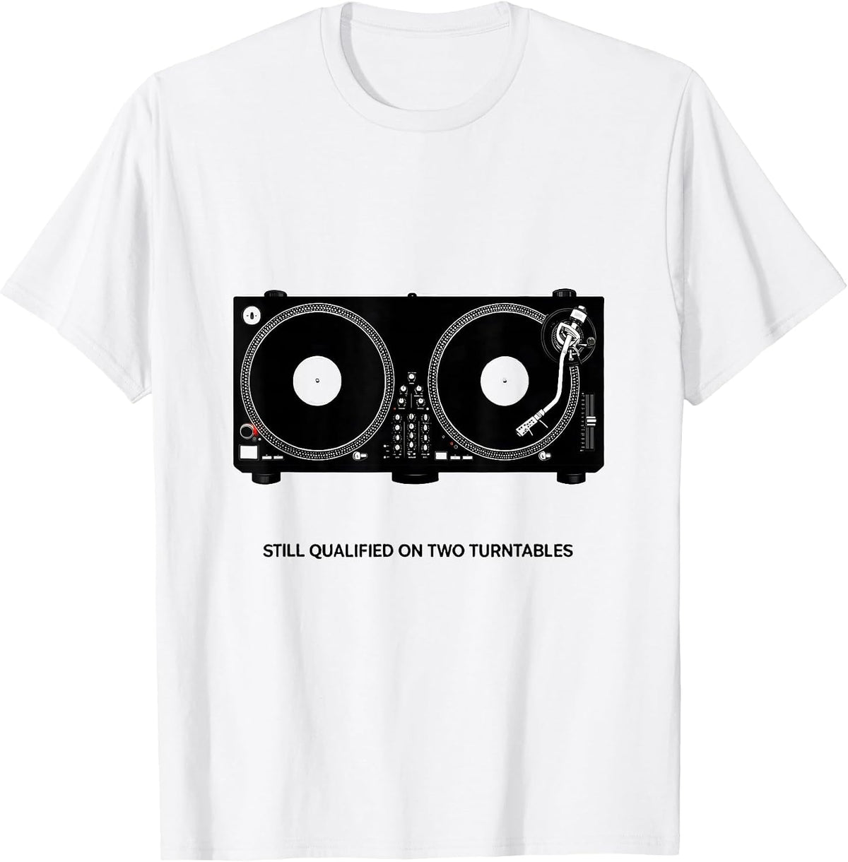 Men's Still Qualified On Two Turntables Nostalgic Hip-Hop DJ T-Shirt - White