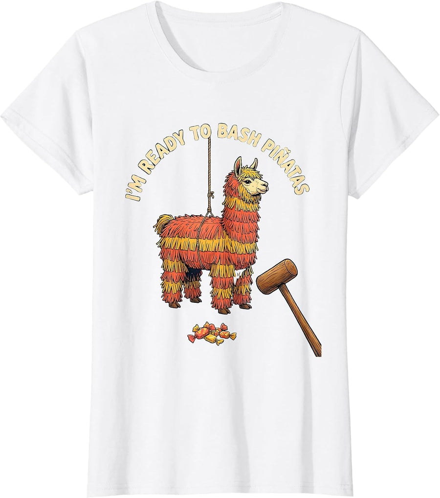 Women's I'm Ready To Bash Piñatas Funny Cinco De Mayo Party Humor T-Shirt - White