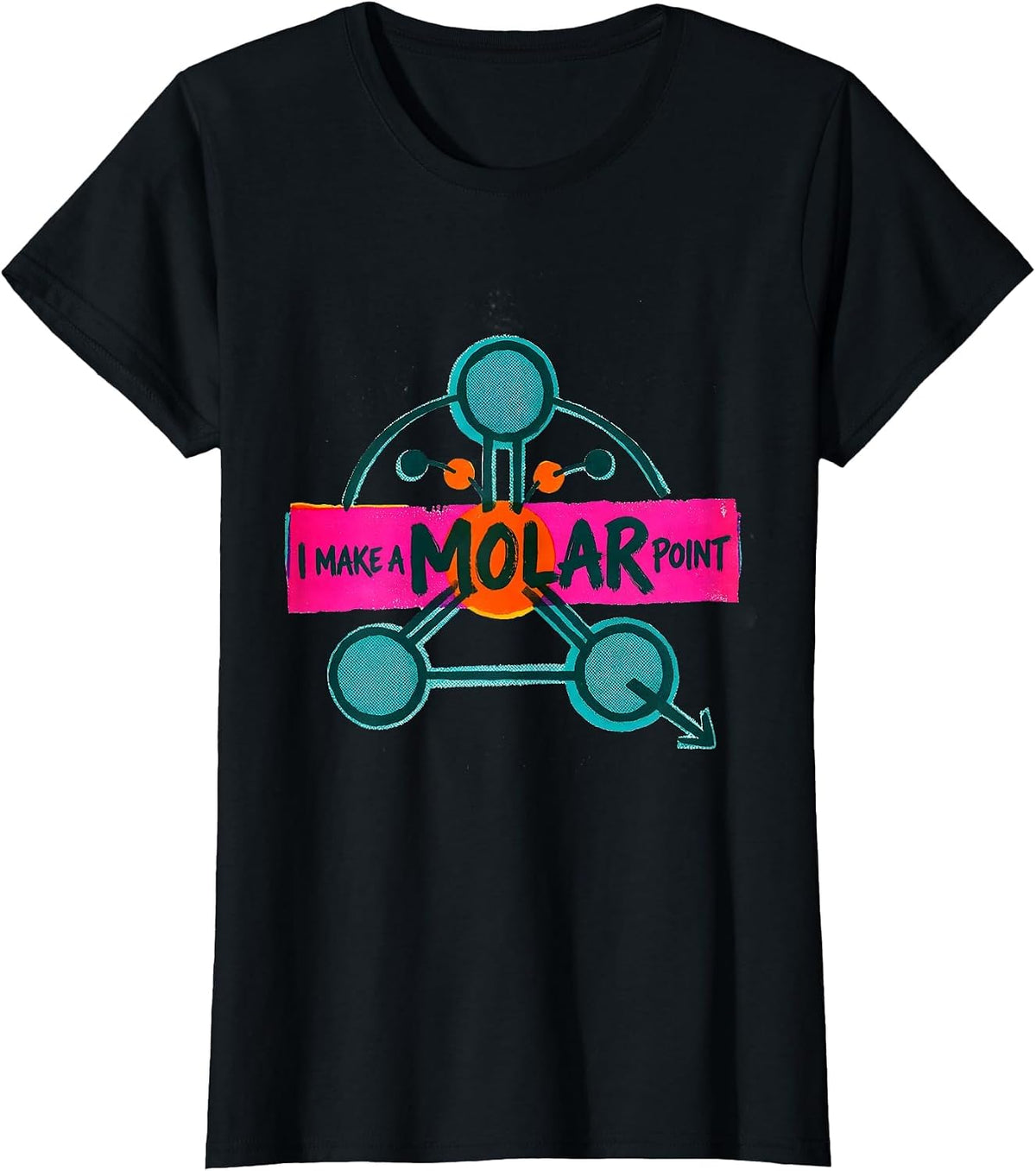 Women's I Make A Molar Point Funny Chemistry Science Student Teacher T-Shirt - Black