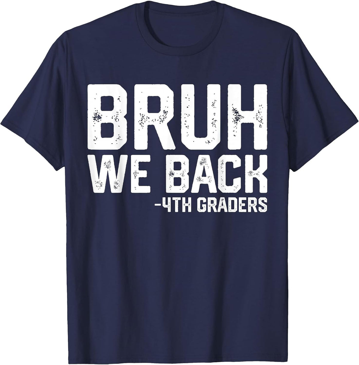 Bruh We Back 4th Graders First Day of Fourth Grade Boys Kids T-Shirt - Navy Blue