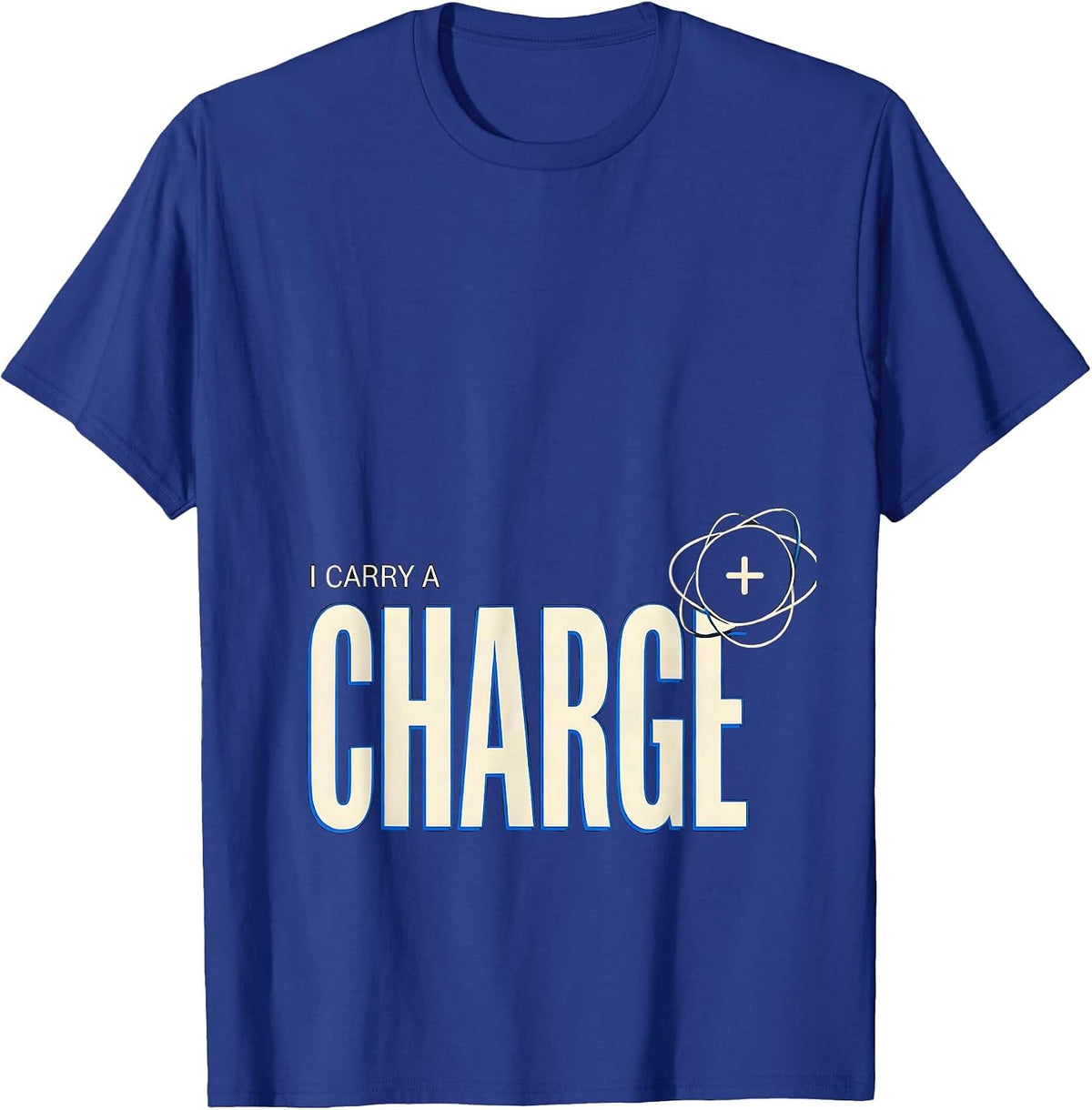 I Carry A Charge Funny Science Chemistry Physics Humor T-Shirt - Royal Blue