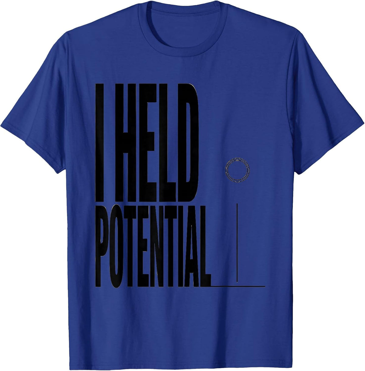 Men's I Held Potential Funny Physics Pun Humor T-Shirt - Royal Blue