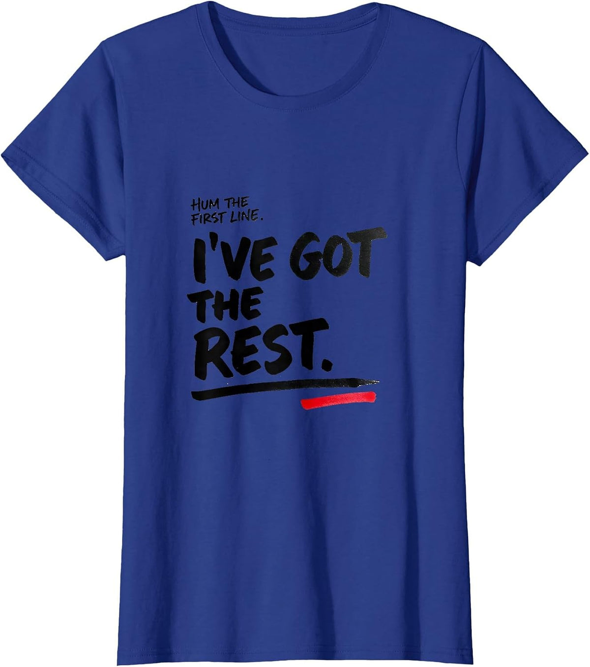 Women's Hum The First Line I've Got The Rest Funny Song Lyrics Music T-Shirt - Royal Blue
