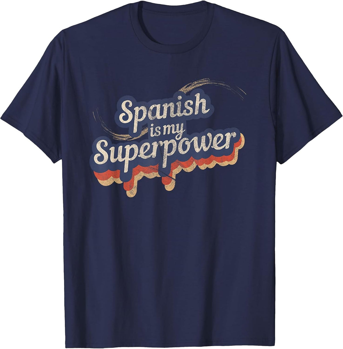 Spanish is My Superpower T-Shirt Spanish Teacher T-Shirt - Navy Blue