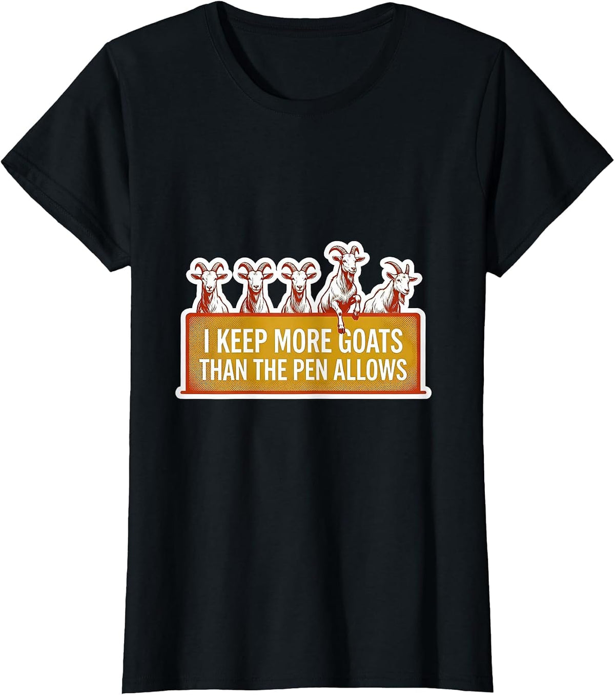 Women's I Keep More Goats Than The Pen Allows Funny Goat Lover T-Shirt - Black