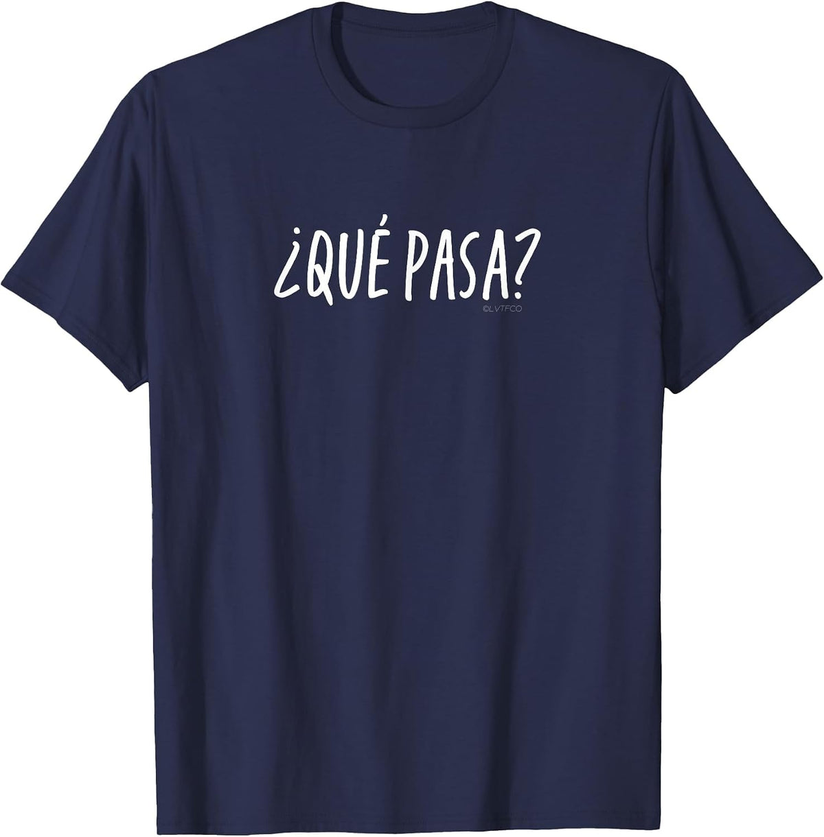 “¿Qué pasa?” or “What’s Up?” Funny Spanish Word T-Shirt - Navy Blue