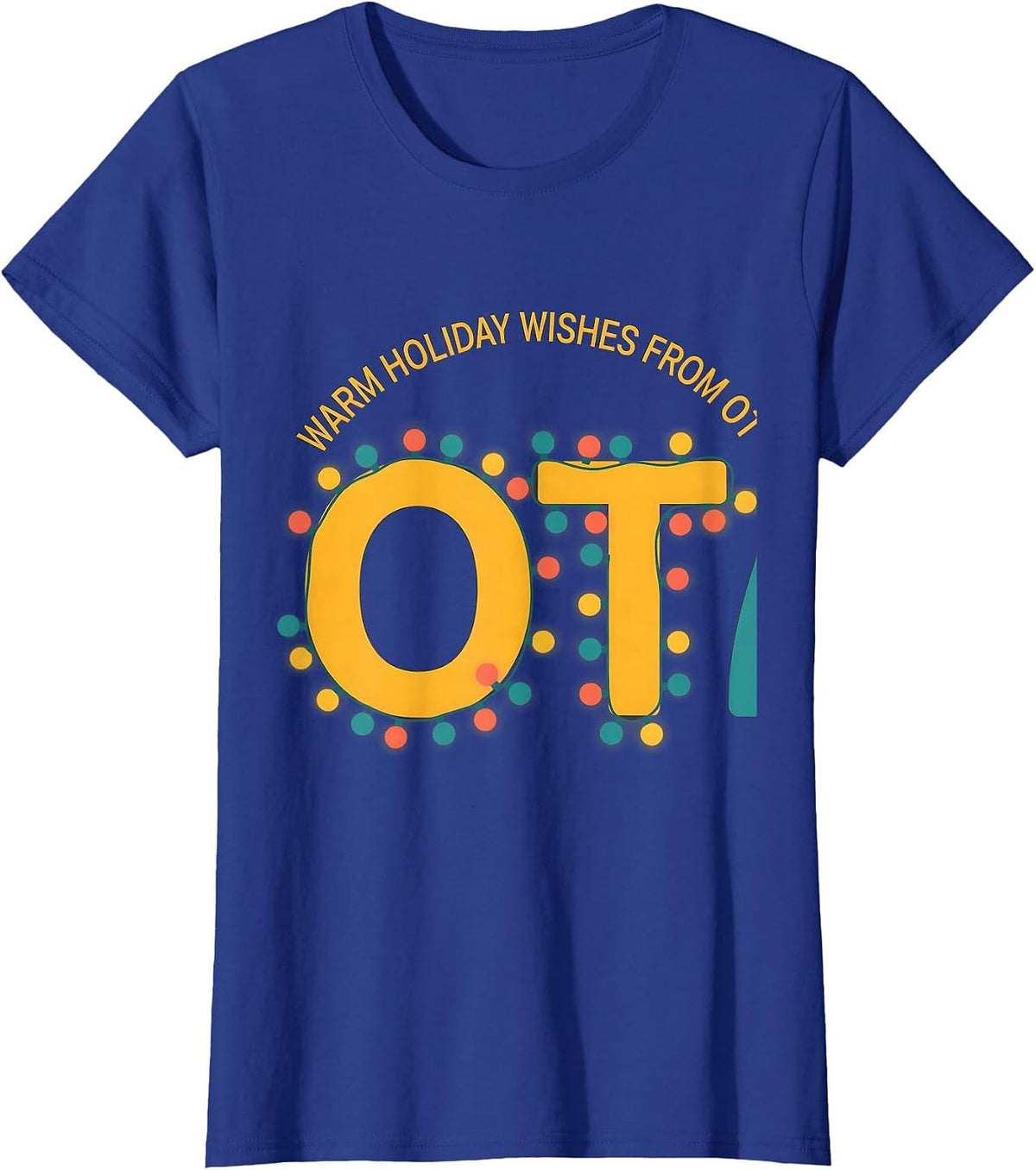 Women's Warm Holiday Wishes From OT Funny Occupational Therapist T-Shirt - Royal Blue