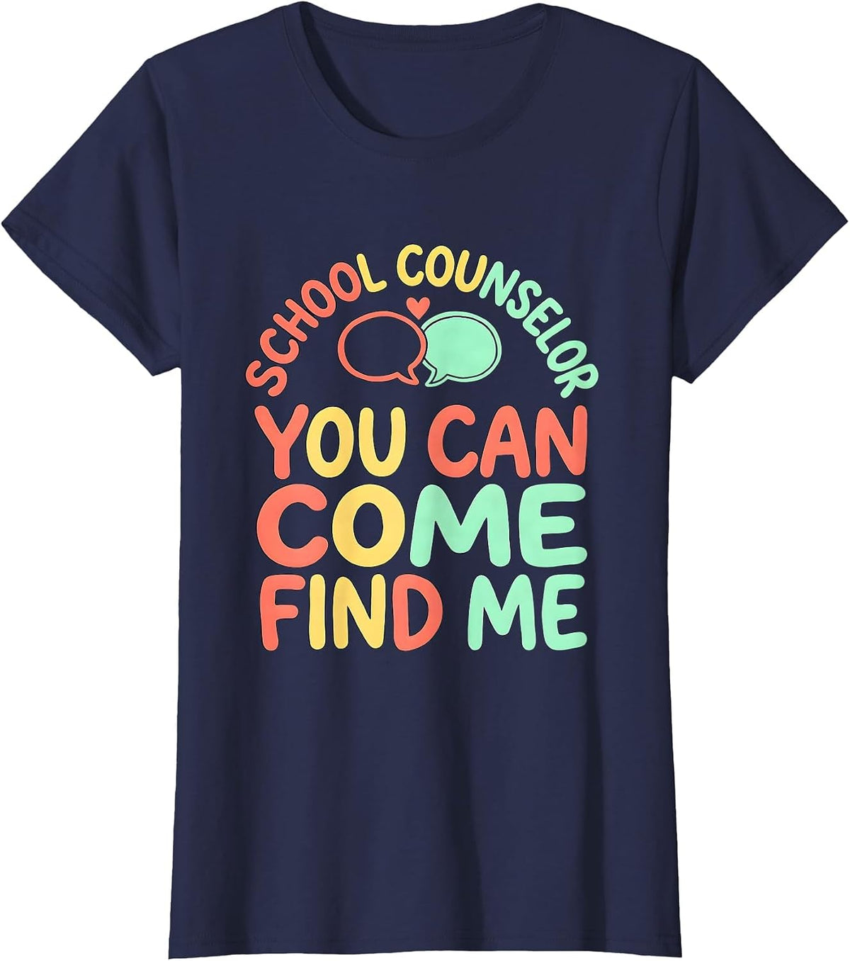 Women's School Counselor — You Can Come Find Me Funny T-Shirt - Navy Blue