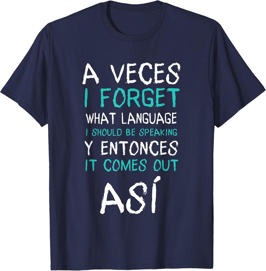 A Veces I Forget What Language Funny Spanish Quote Tee T-Shirt for Bilingual Men Women - Navy Blue
