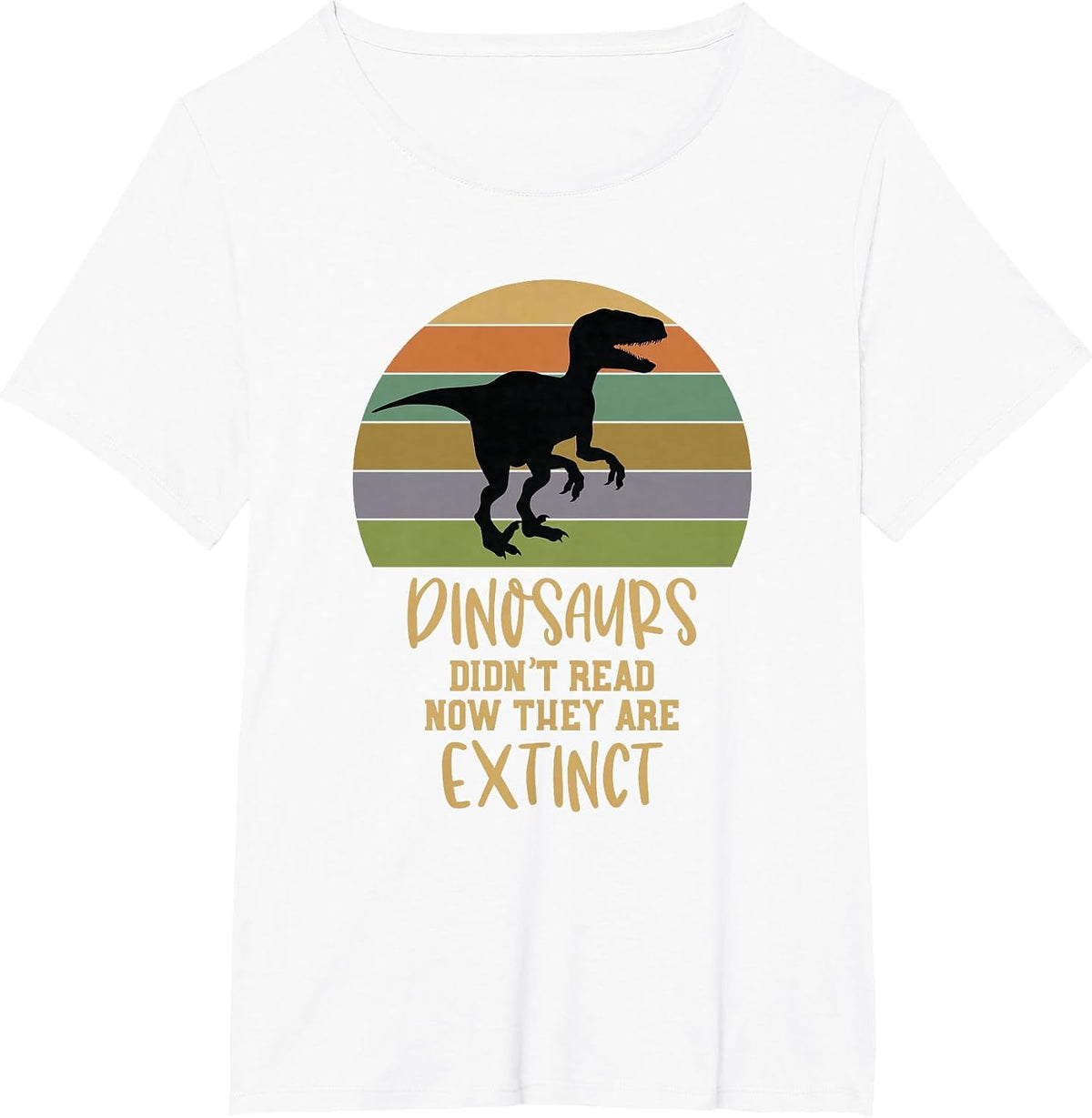 Dinosaurs Didnt Read Now They are Extinct Teacher T-Shirt - White