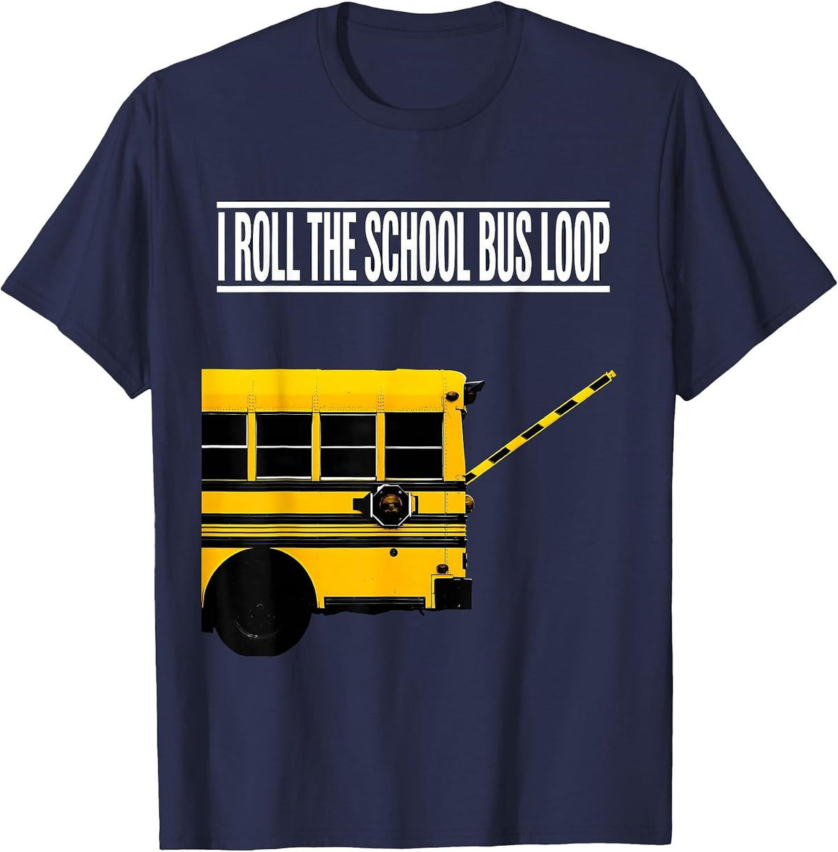 Men's I Roll The School Bus Loop Funny School Bus Driver T-Shirt - Navy Blue