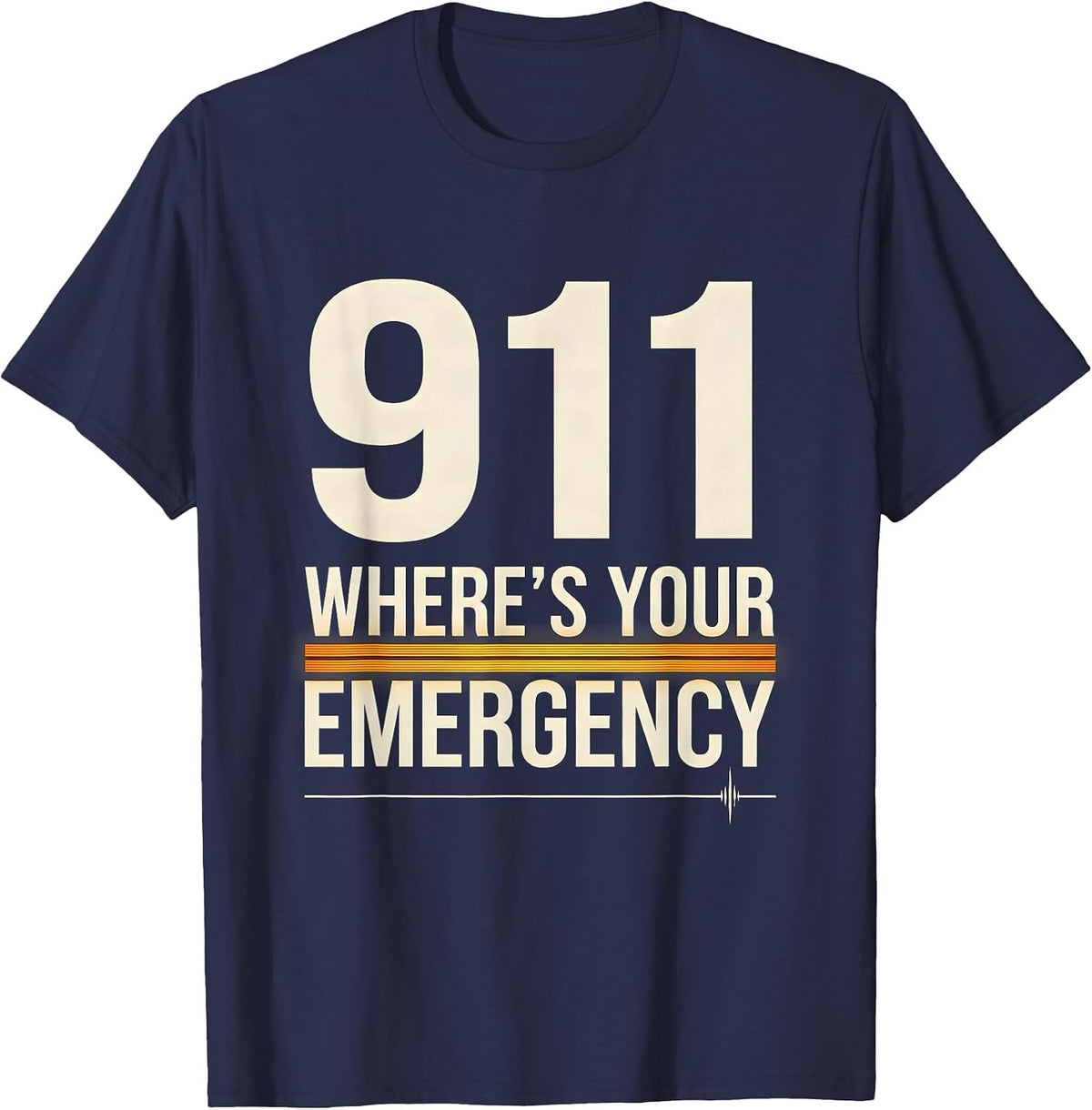 Men's 911 Where's Your Emergency Custom Console Dispatcher First T-Shirt - Navy Blue
