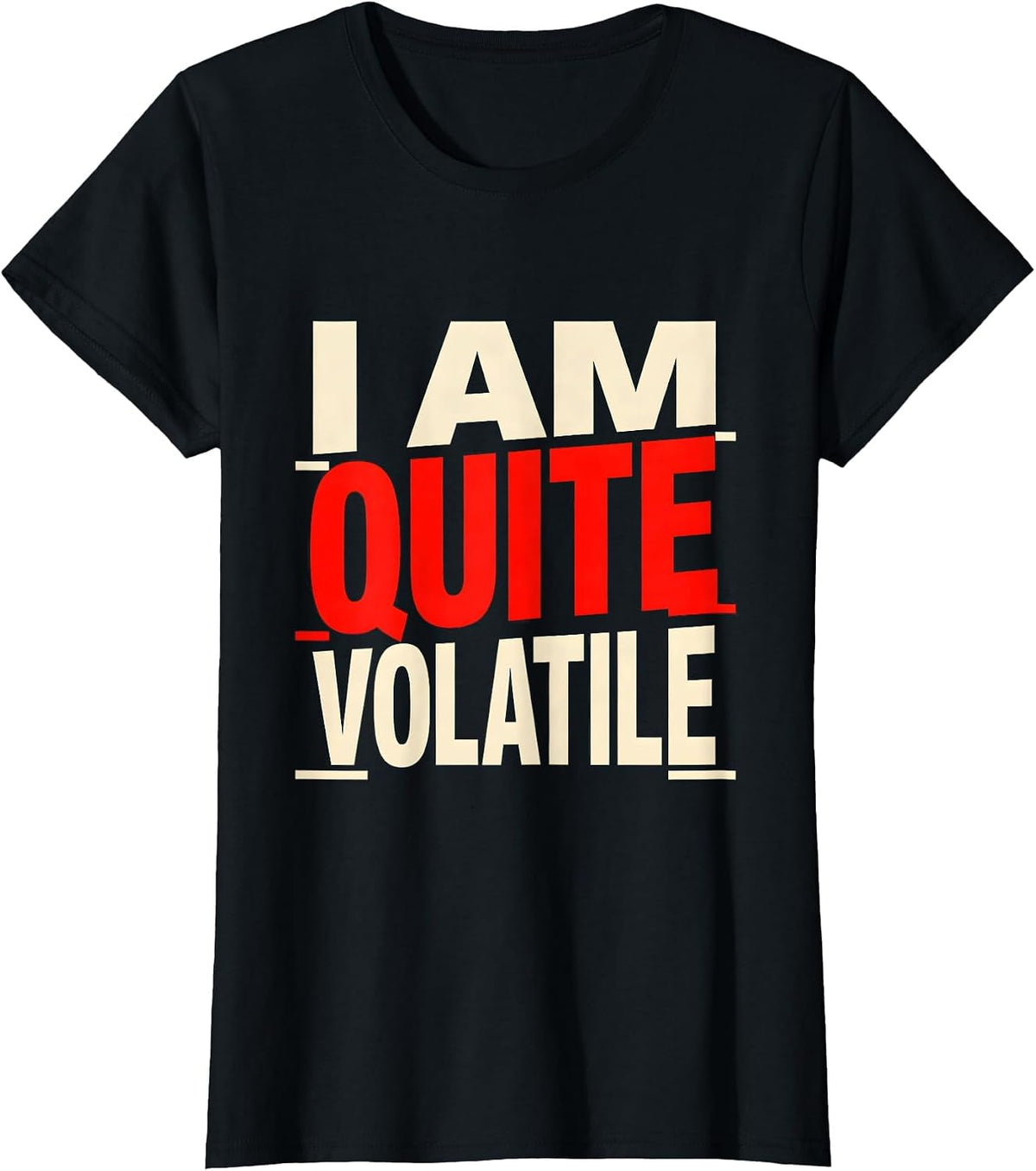 I Am Quite Volatile Funny Chemistry Nerd Humor Science Lover T-Shirt - Black
