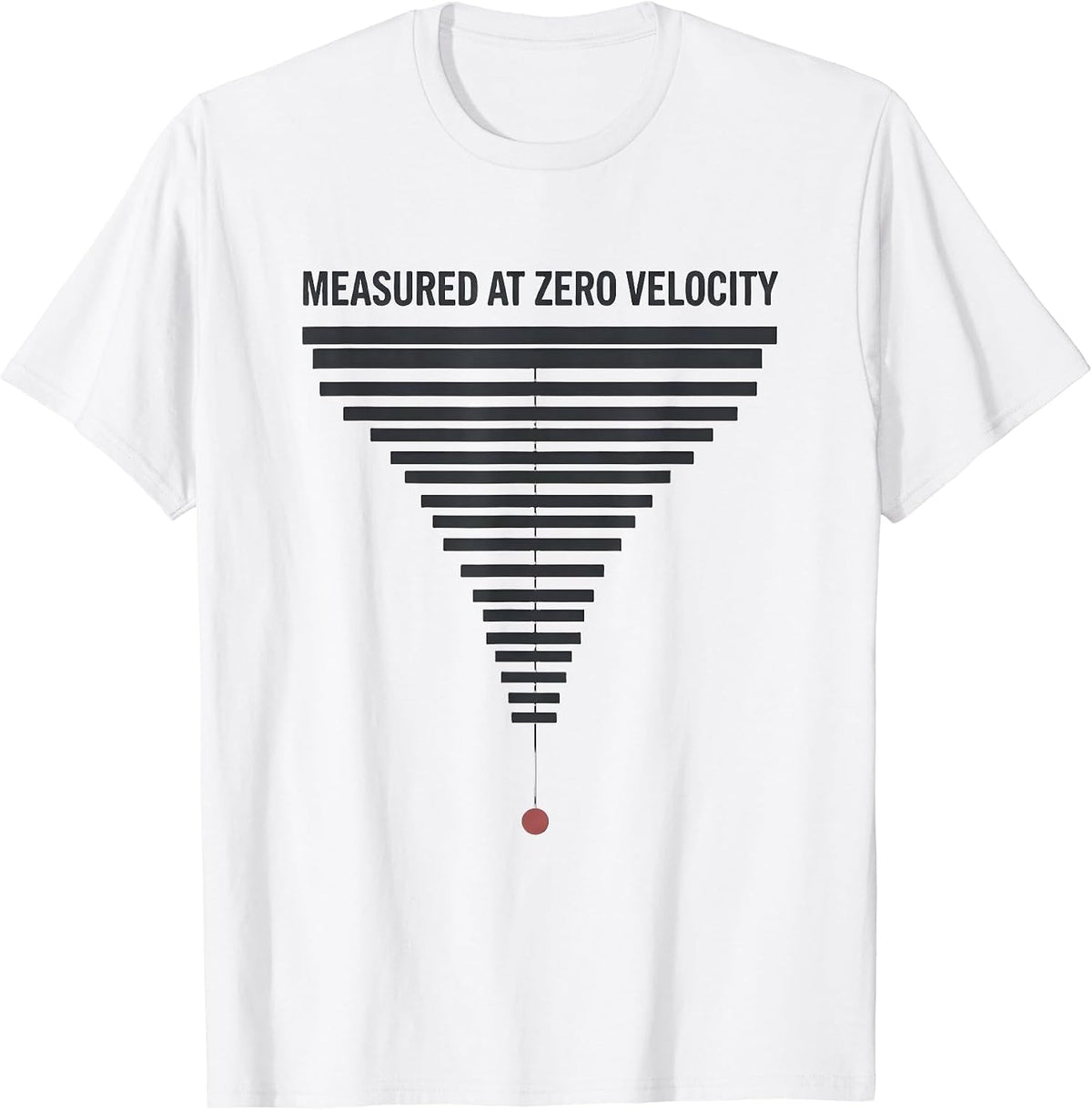 Men's Measured At Zero Velocity Funny Physics Pun Humor T-Shirt - White