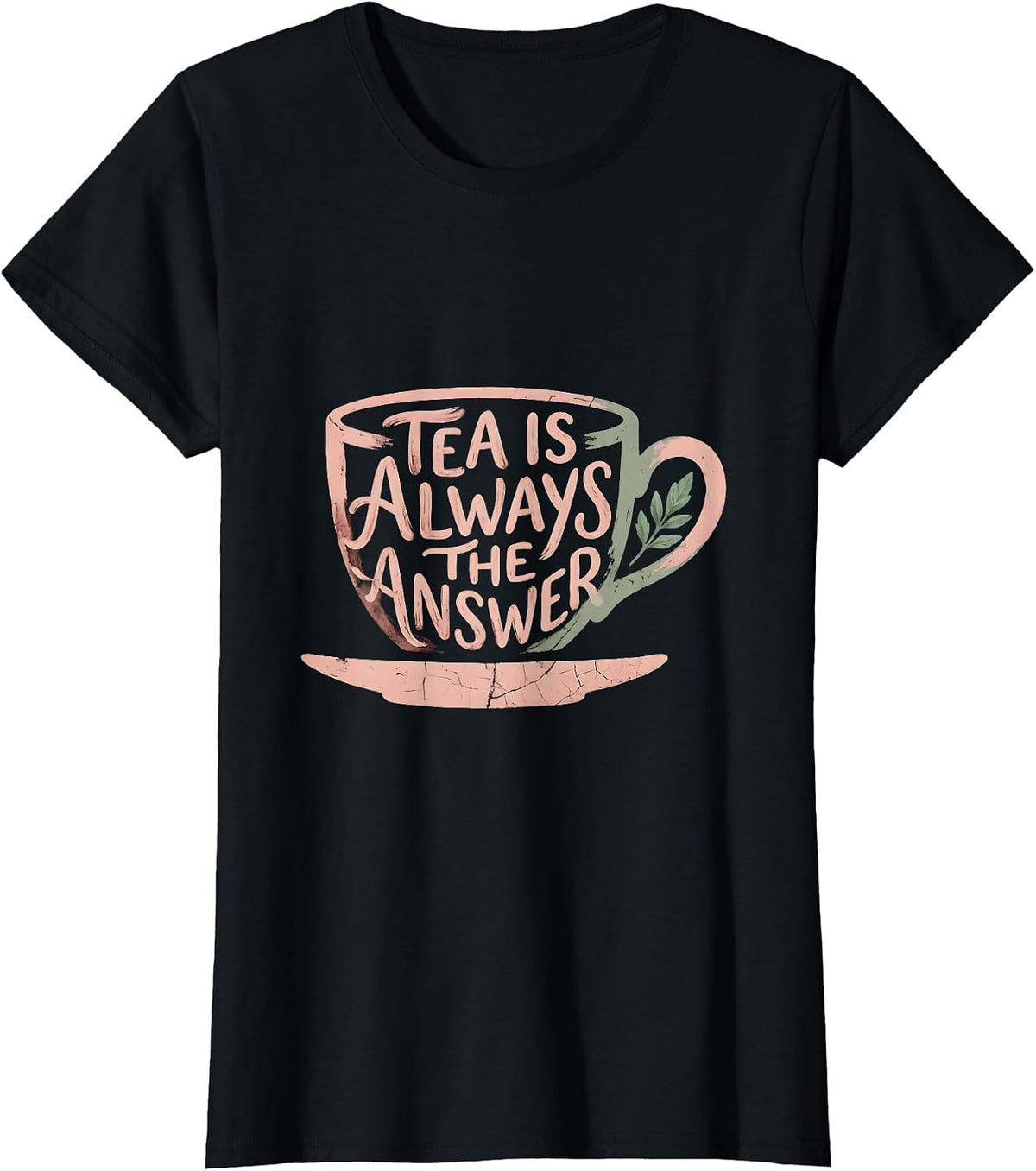 Tea Is Always The Answer Cozy Tea Lover Design T-Shirt - Black