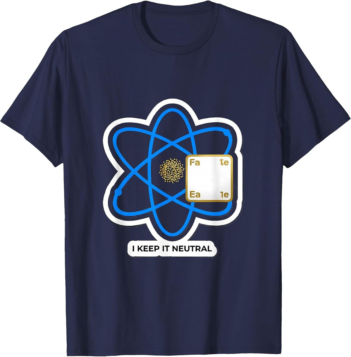 I Keep It Neutral Funny Science Chemistry Nerd Humor T-Shirt - Navy Blue