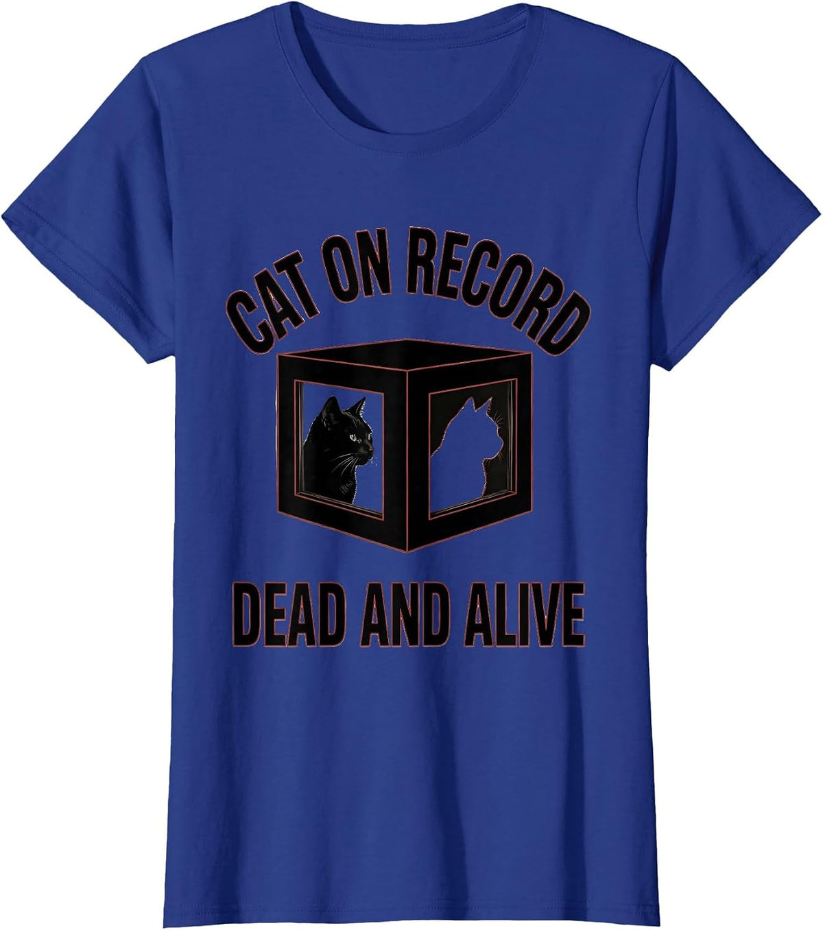 Women's Cat On Record Dead And Alive Funny Science Quantum Physics T-Shirt - Royal Blue