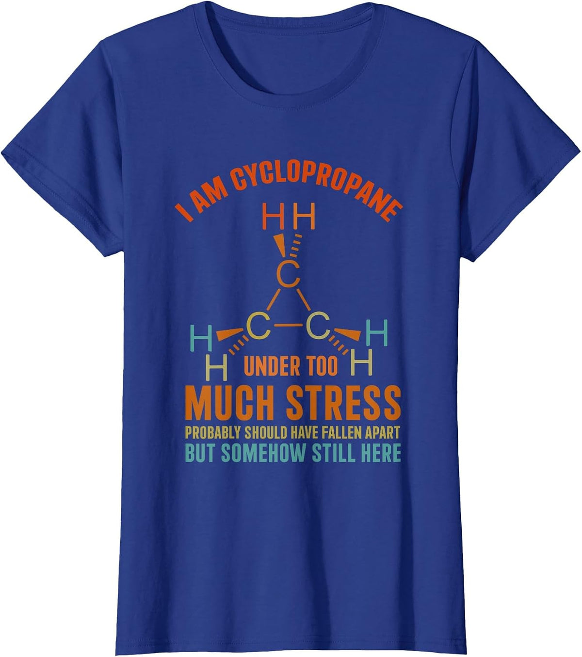 Organic Chemistry Nerd Cyclopropane Stress Joke T-Shirt - Royal Blue