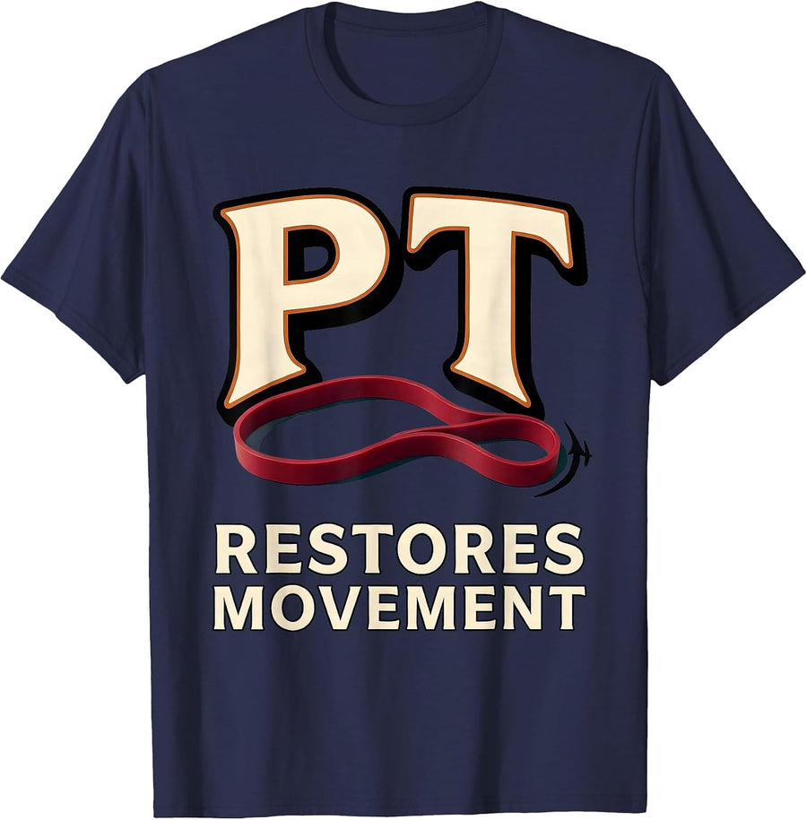 PT Restores Movement Physical Therapist Occupational Therapy T-Shirt - Navy Blue
