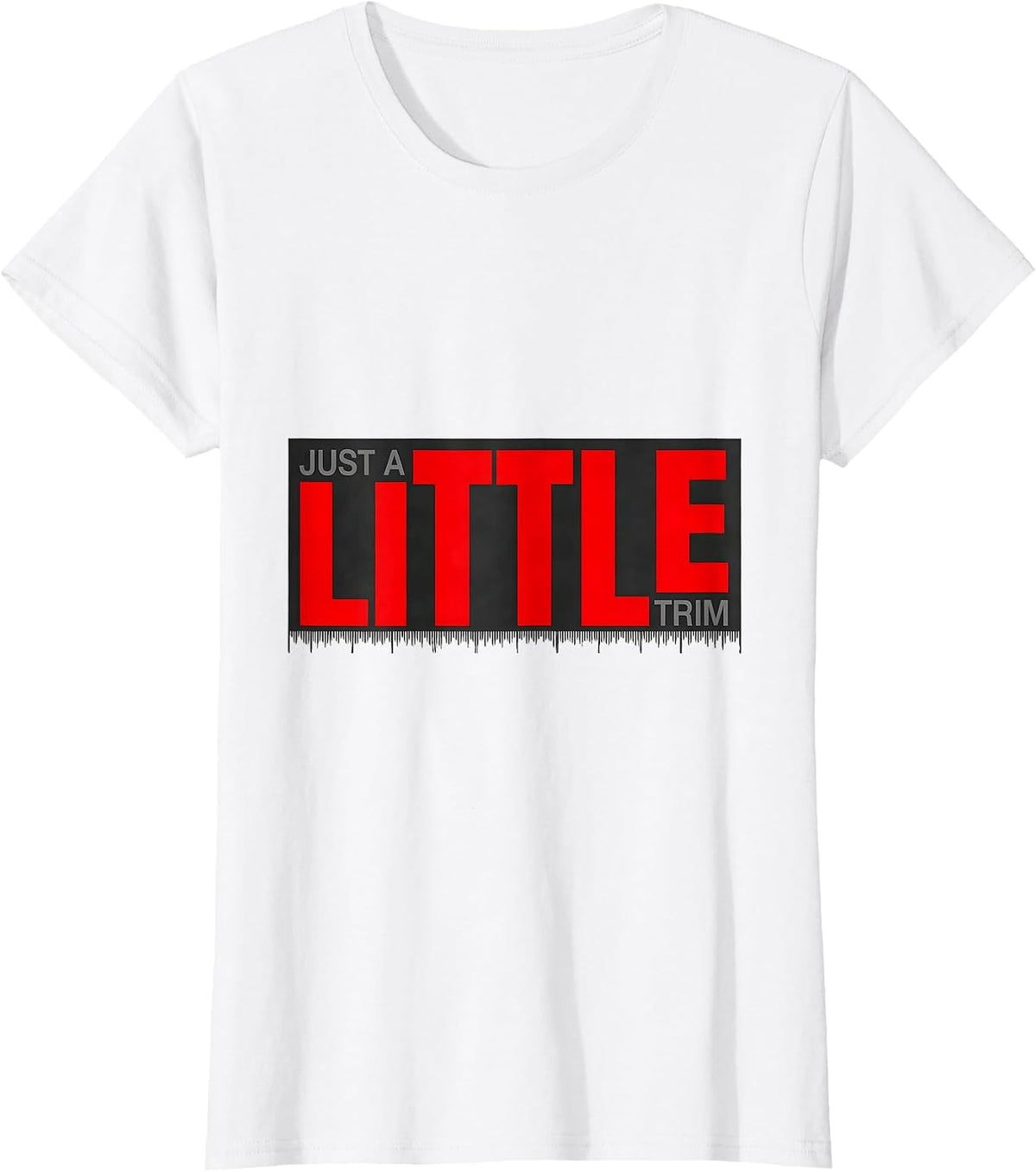 Just A Little Trim Funny Hairdresser Barber Gift Christmas T-Shirt - White