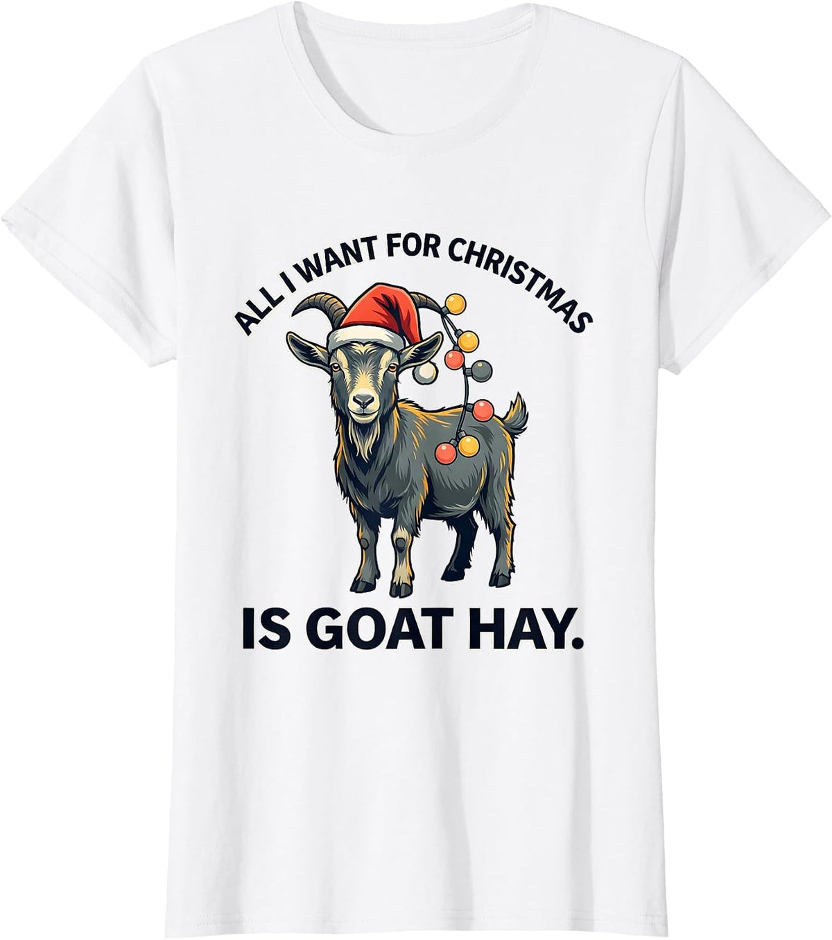 Women's All I Want for Christmas Is Goat Hay Funny Goat Lover Santa T-Shirt - White