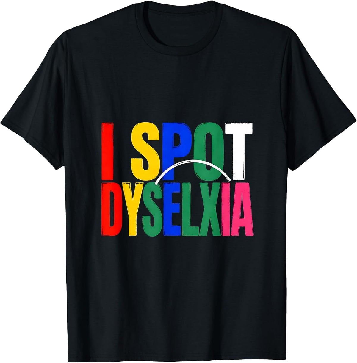 Men's I Spot Dyselxia Funny Dyslexia Teacher Awareness Month T-Shirt - Black