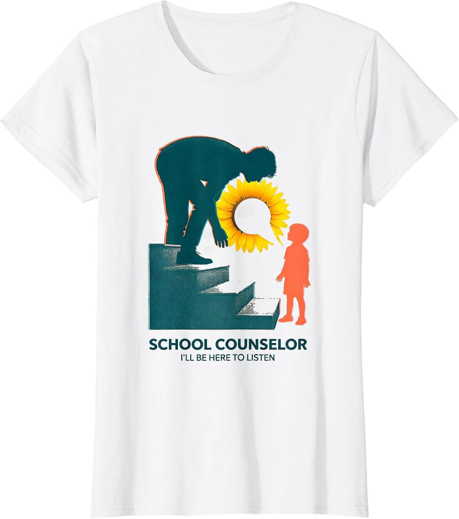 Women's School Counselor — I’ll Be Here To Listen Funny T-Shirt - White