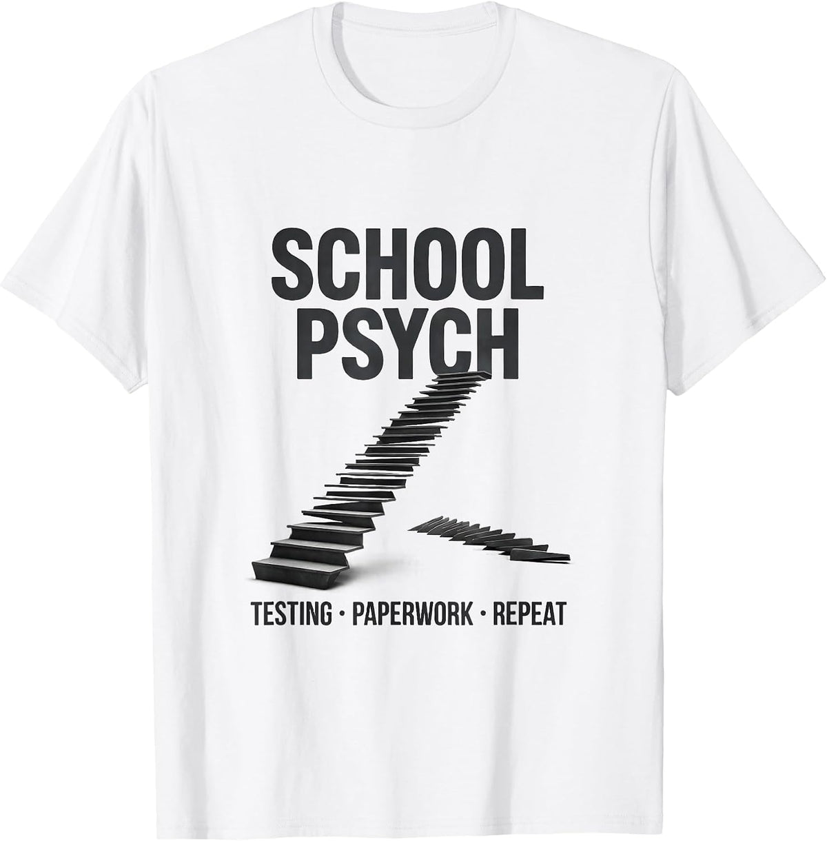 Men's School Psych: Testing, Paperwork, Repeat Funny T-Shirt - White