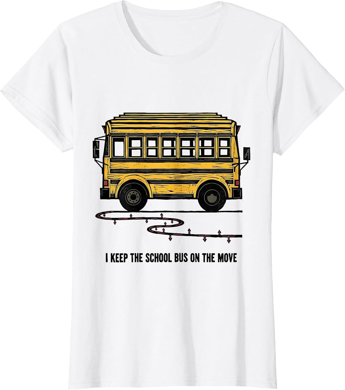 I Keep The School Bus On The Move Funny School Bus Driver T-Shirt - White