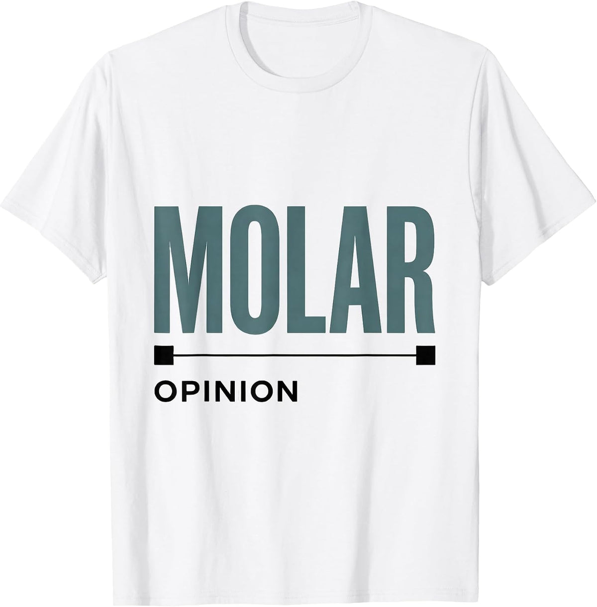 Men's Molar Opinion Minimalist Chemistry Pun Science Humor T-Shirt - White