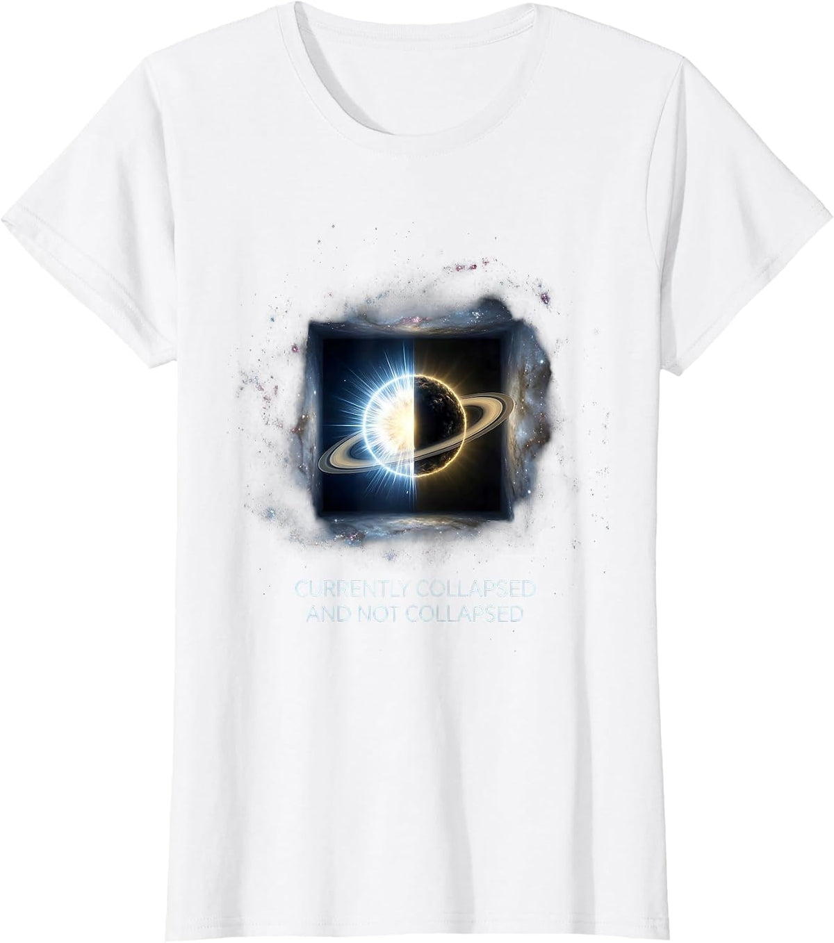 Women's Currently Collapsed And Not Collapsed Quantum Physics Humor T-Shirt - White