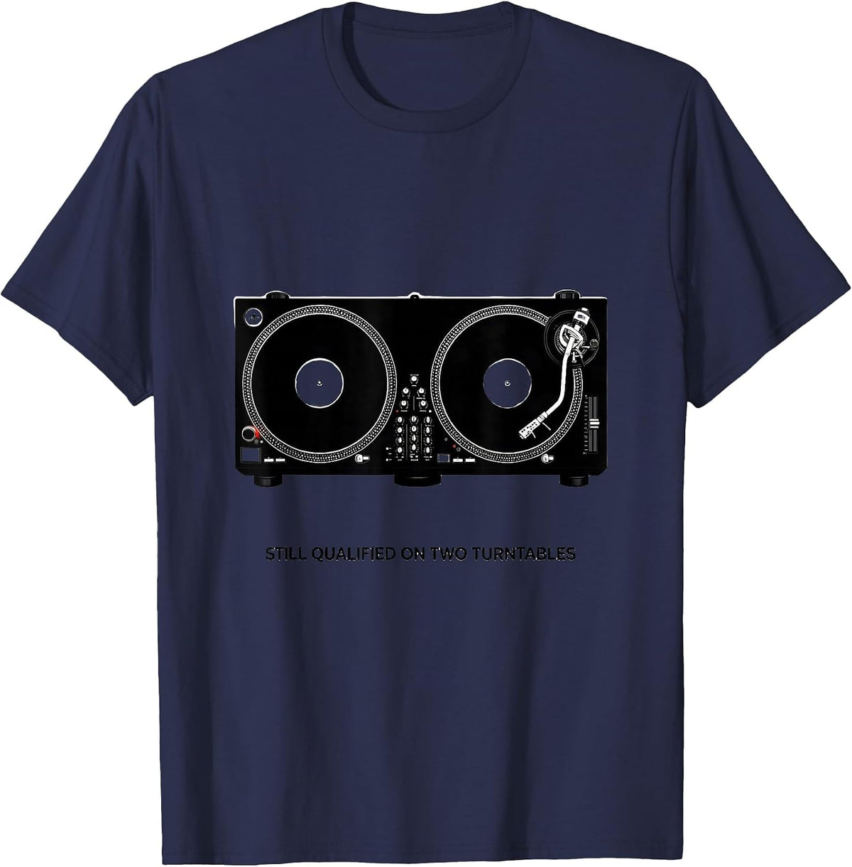 Men's Still Qualified On Two Turntables Nostalgic Hip-Hop DJ T-Shirt - Navy Blue