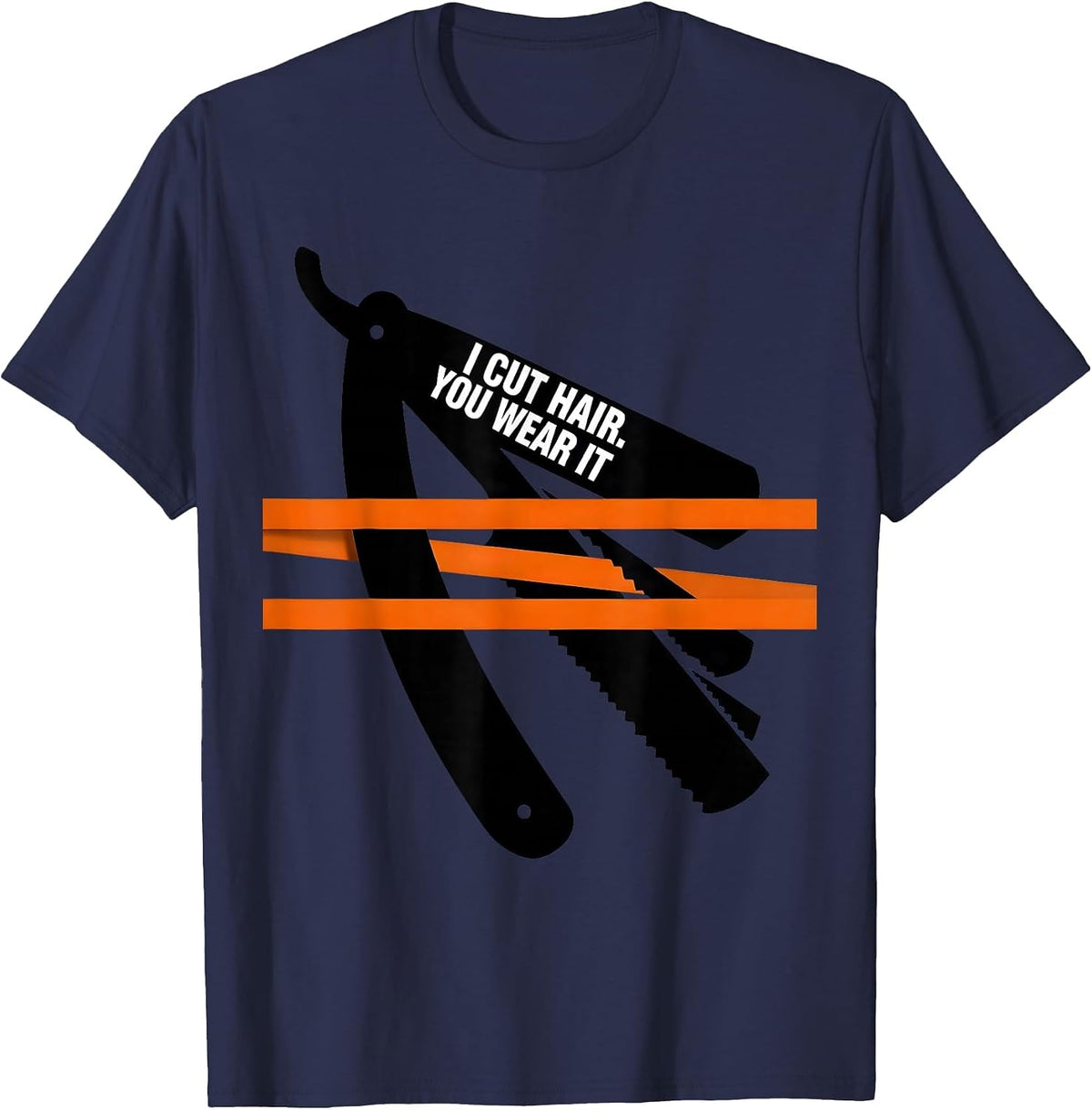 Men's I Cut Hair You Wear It Funny Barber Hairstylist Gift Humor T-Shirt - Navy Blue