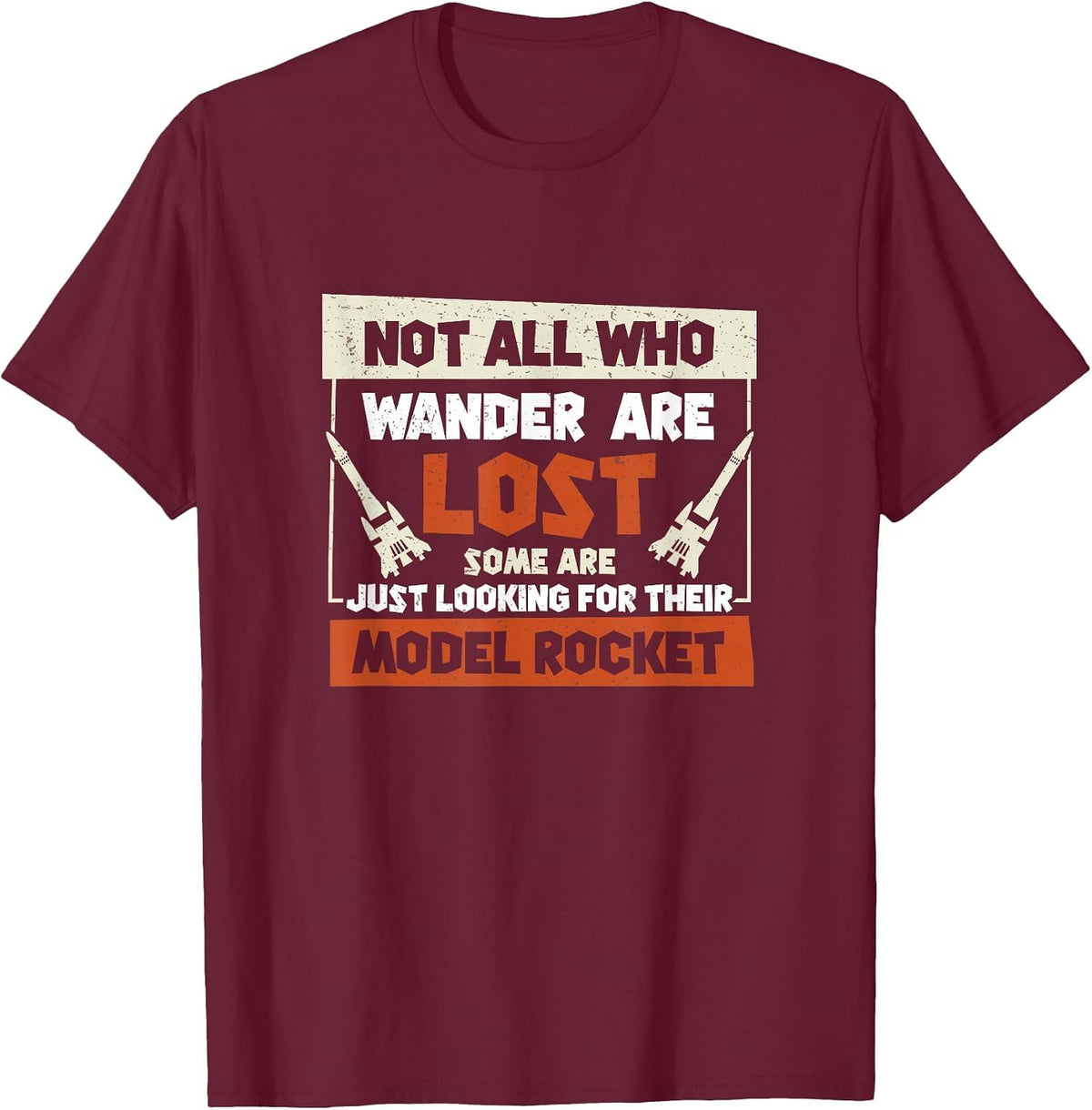 Model Rocket Just Looking for Funny Rocket Science T-Shirt - Burgundy
