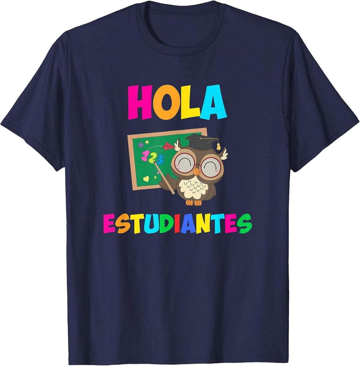 Hola Estudiantes, Hello Class Funny Spanish Teacher T-Shirt - Navy Blue
