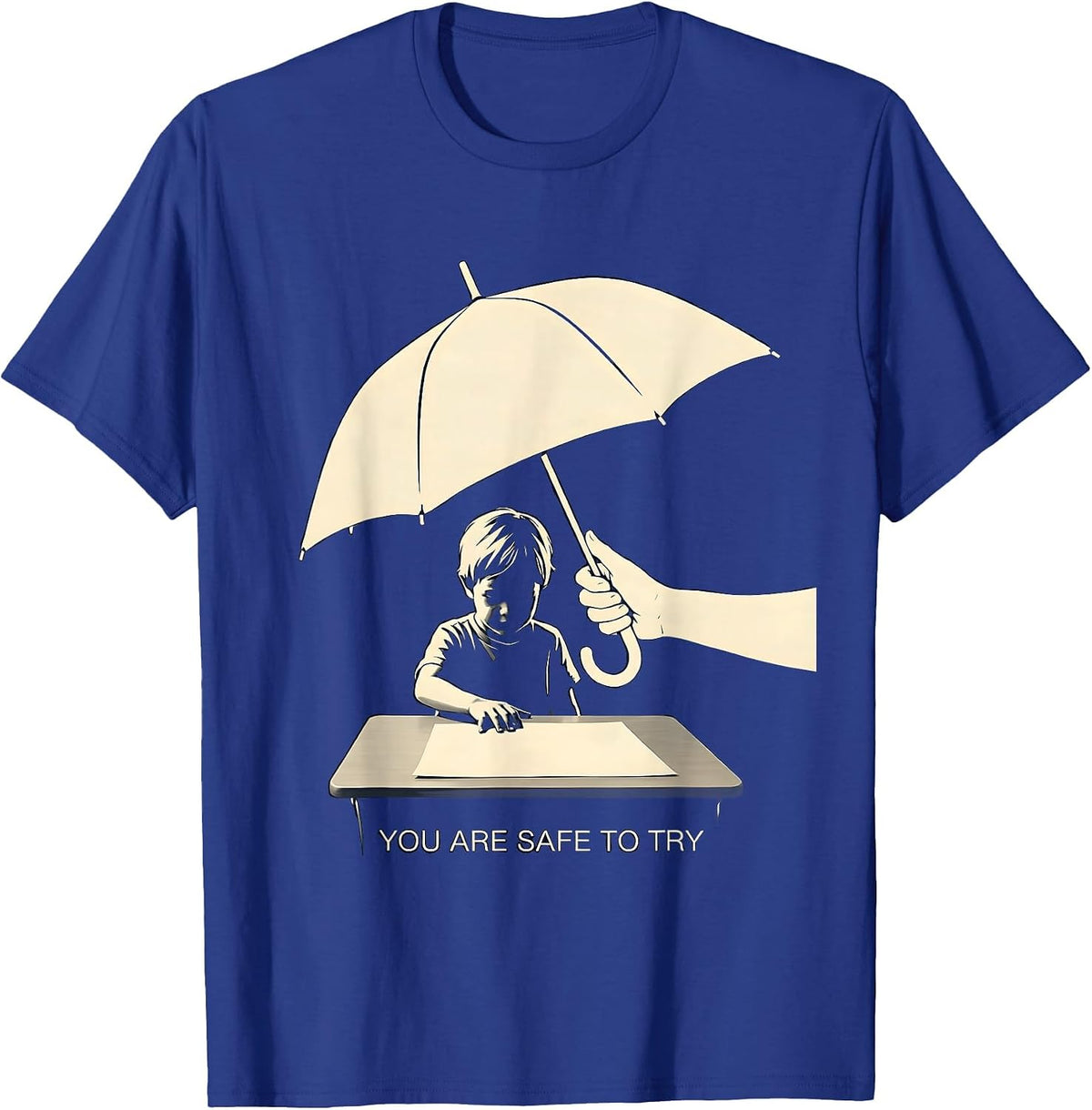 Men's You Are Safe To Try Motivational Teacher Kid Affirmation T-Shirt - Royal Blue