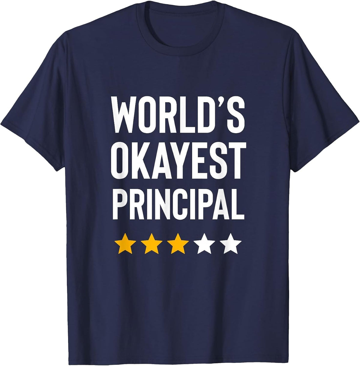 Worlds Okayest Principal Funny School Principal T-Shirt - Navy Blue