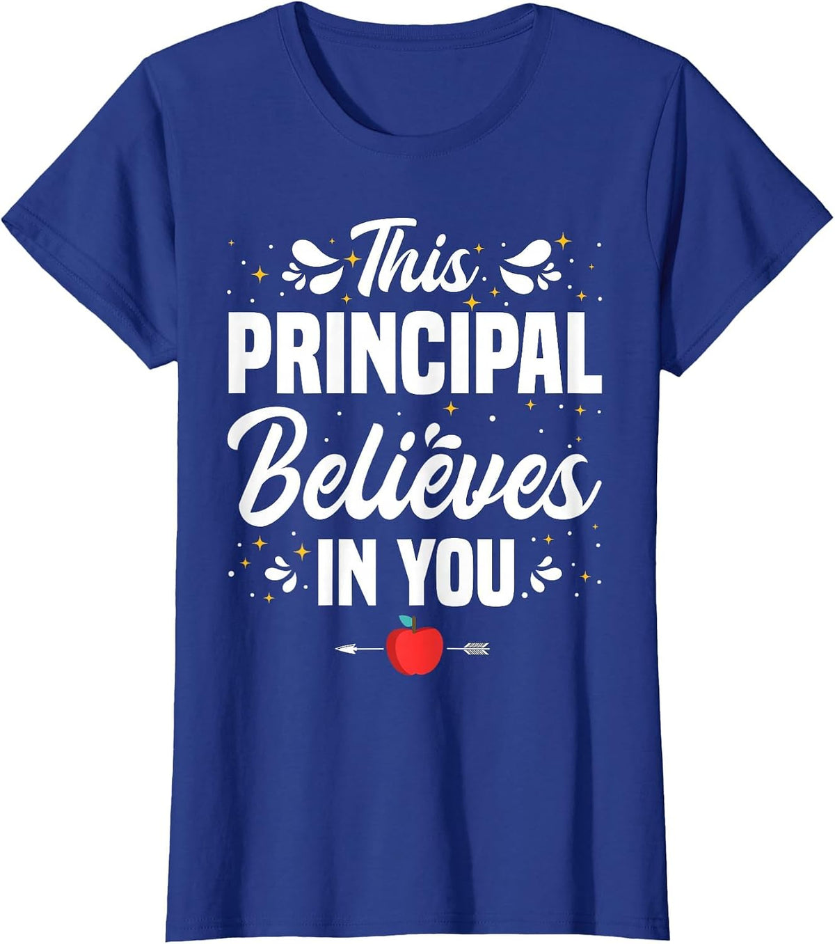 This Principal Believes in You Principals School Principal T-Shirt - Royal Blue