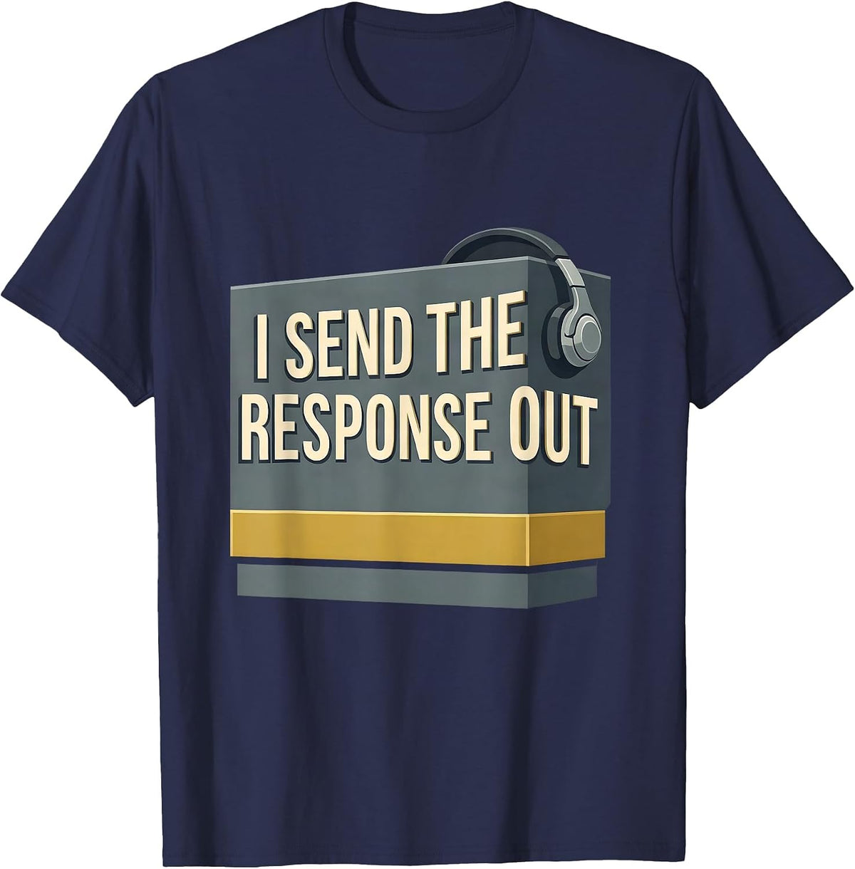 Men's I Send The Response Out Funny 911 Dispatcher Thin Gold Line T-Shirt - Navy Blue